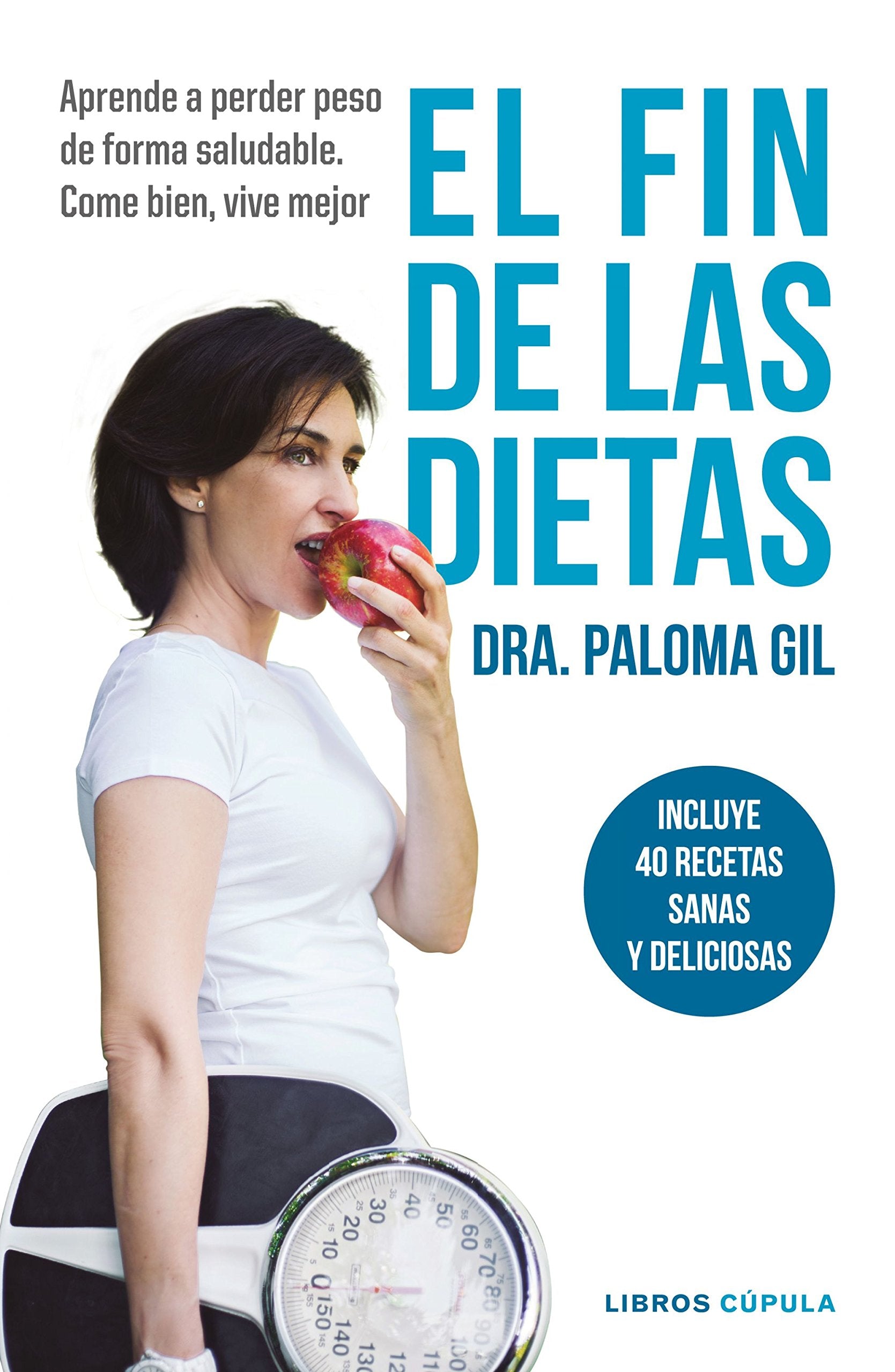 El fin de las dietas: Aprende a perder peso de forma saludable. Come bien, vive mejor book