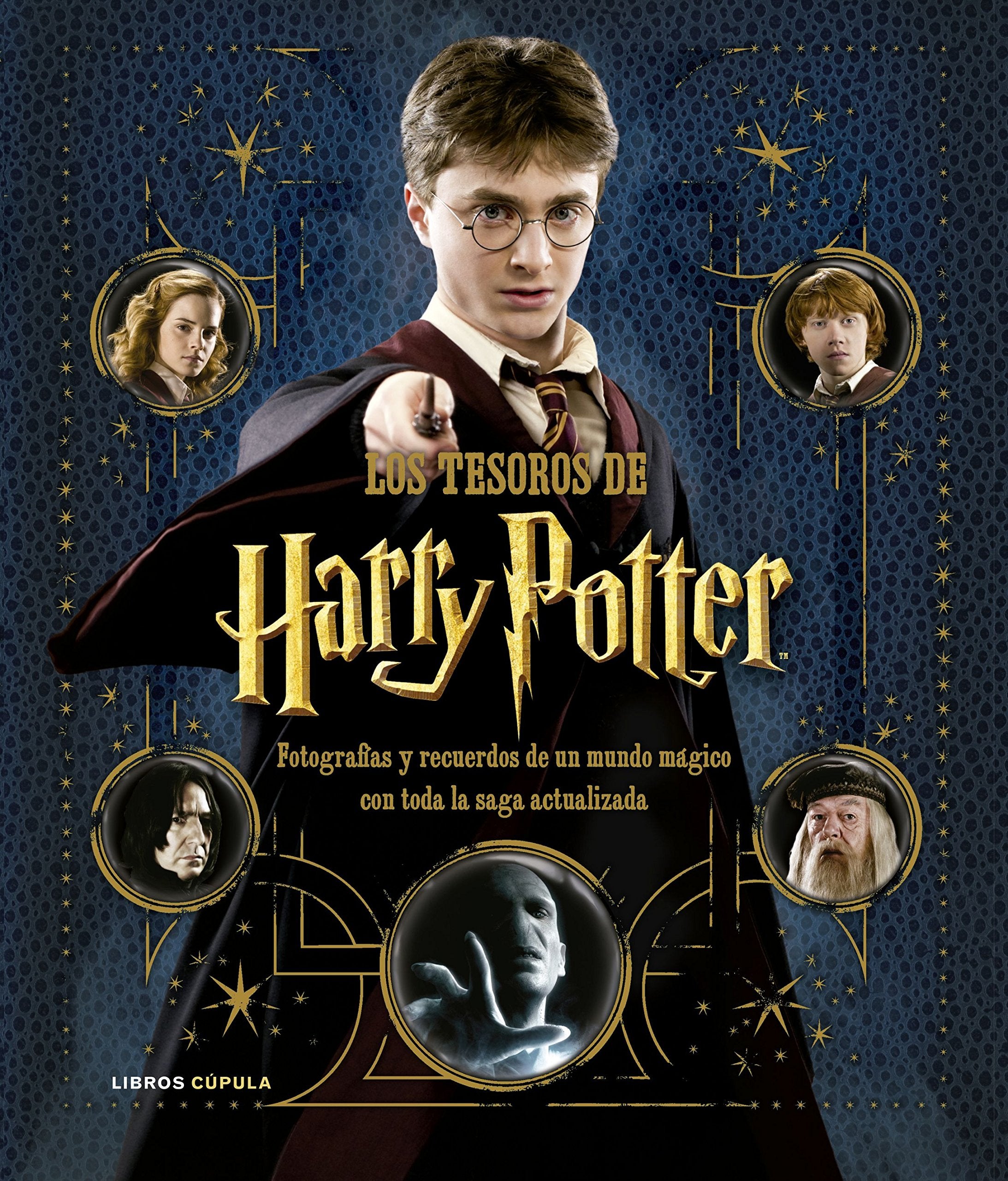 Los tesoros de Harry Potter. La saga actualizada: Fotografías y recuerdos de un mundo mágico book
