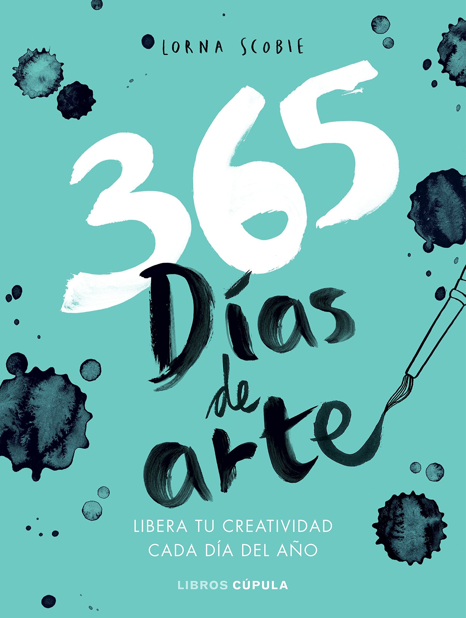 365 DIAS DE ARTE: LIBERA TU CREATIVIDAD CADA DIA DEL AÑO: Libera tu creatividad cada día del año (Manualidades) Social Sciences