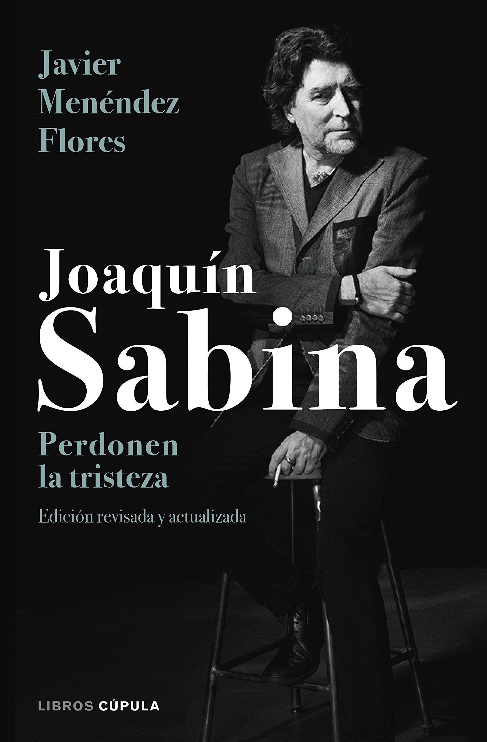 Joaquín Sabina. Perdonen la tristeza (Música) Social Sciences
