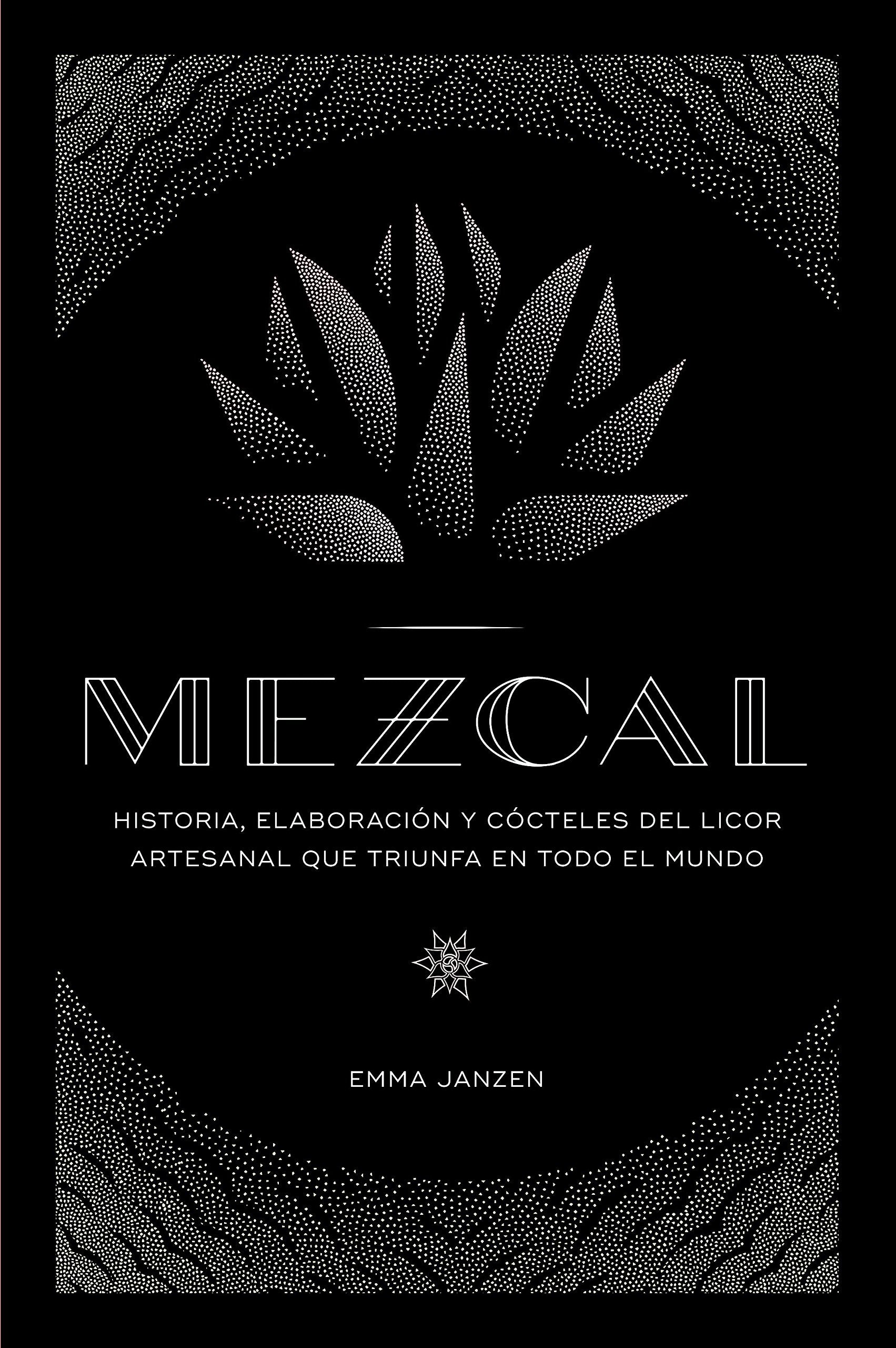 Mezcal: Historia, elaboración y cócteles del licor artesanal que triunfa en todo el mundo (Cocina) Leisure, Home & Garden