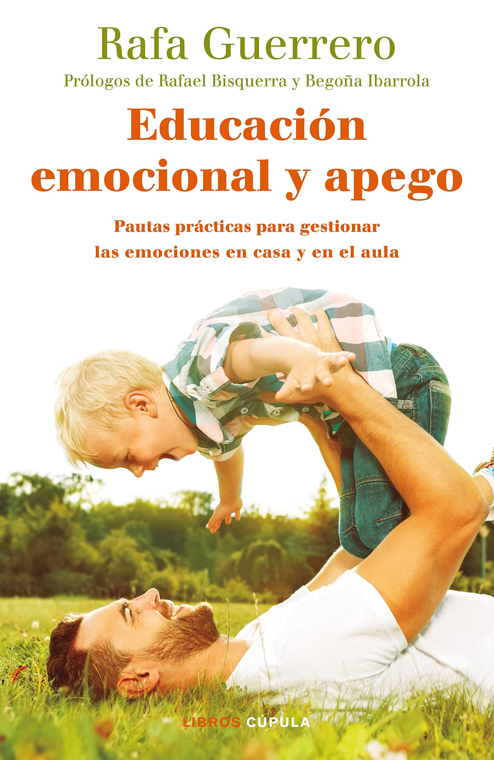 Educación emocional y apego: Pautas prácticas para gestionar las emociones en casa y en el aula (Padres e hijos) Parents & Children