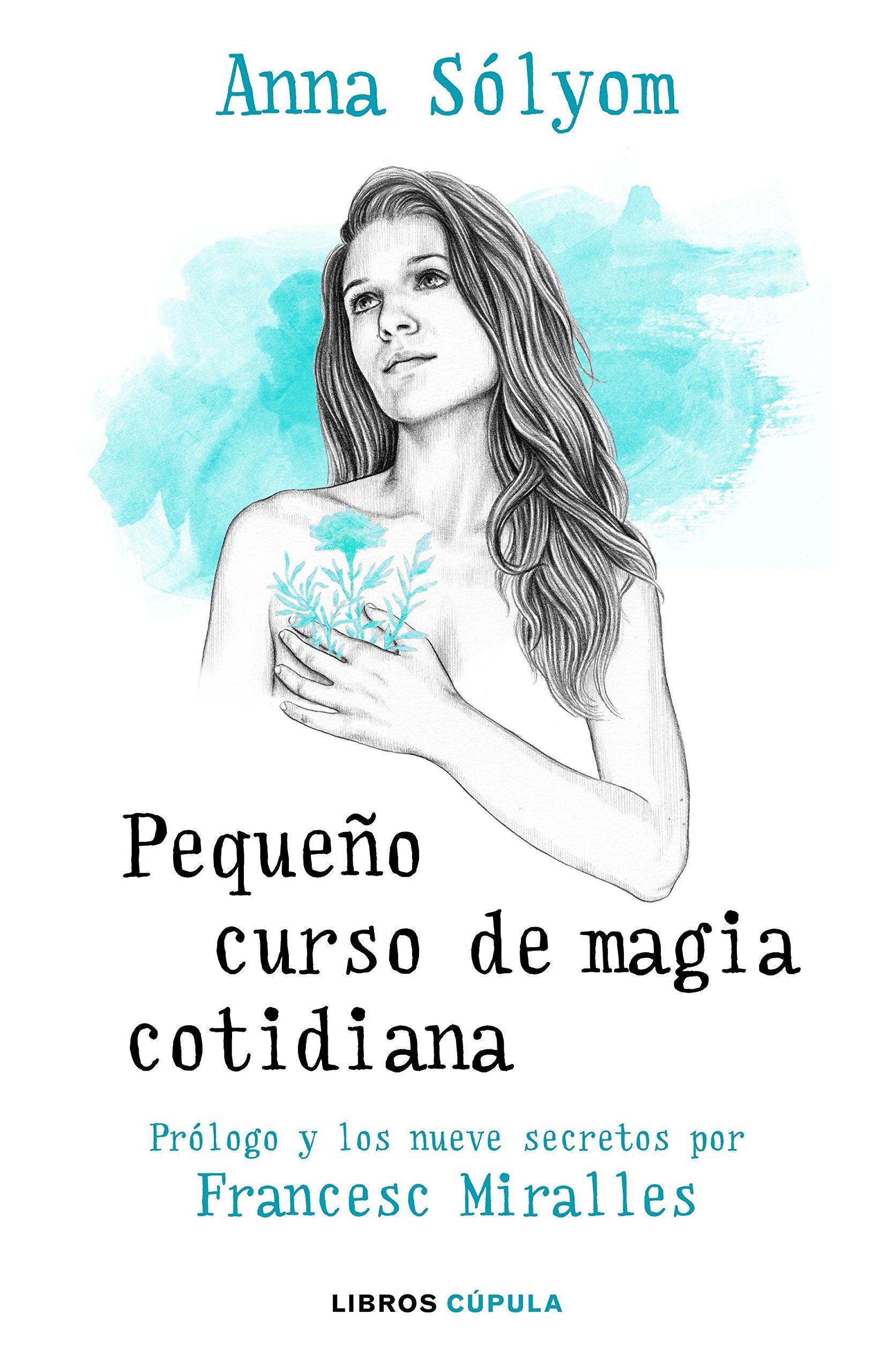 Pequeño curso de magia cotidiana: Prólogo y los nueve secretos por Francesc Miralles (Hobbies, Band 4) Leisure, Home & Garden