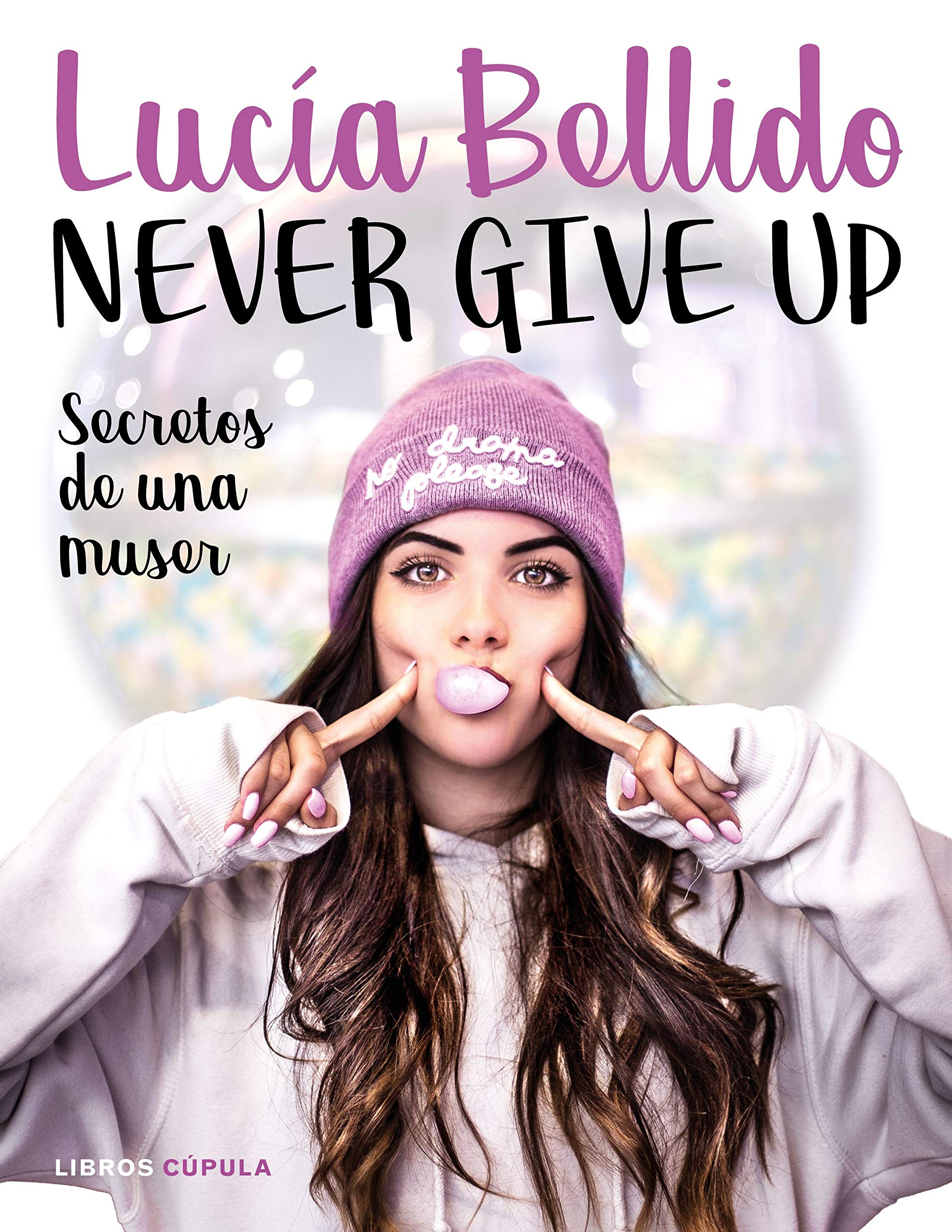 Never give up: Secretos de una muser (Hobbies) Social Sciences