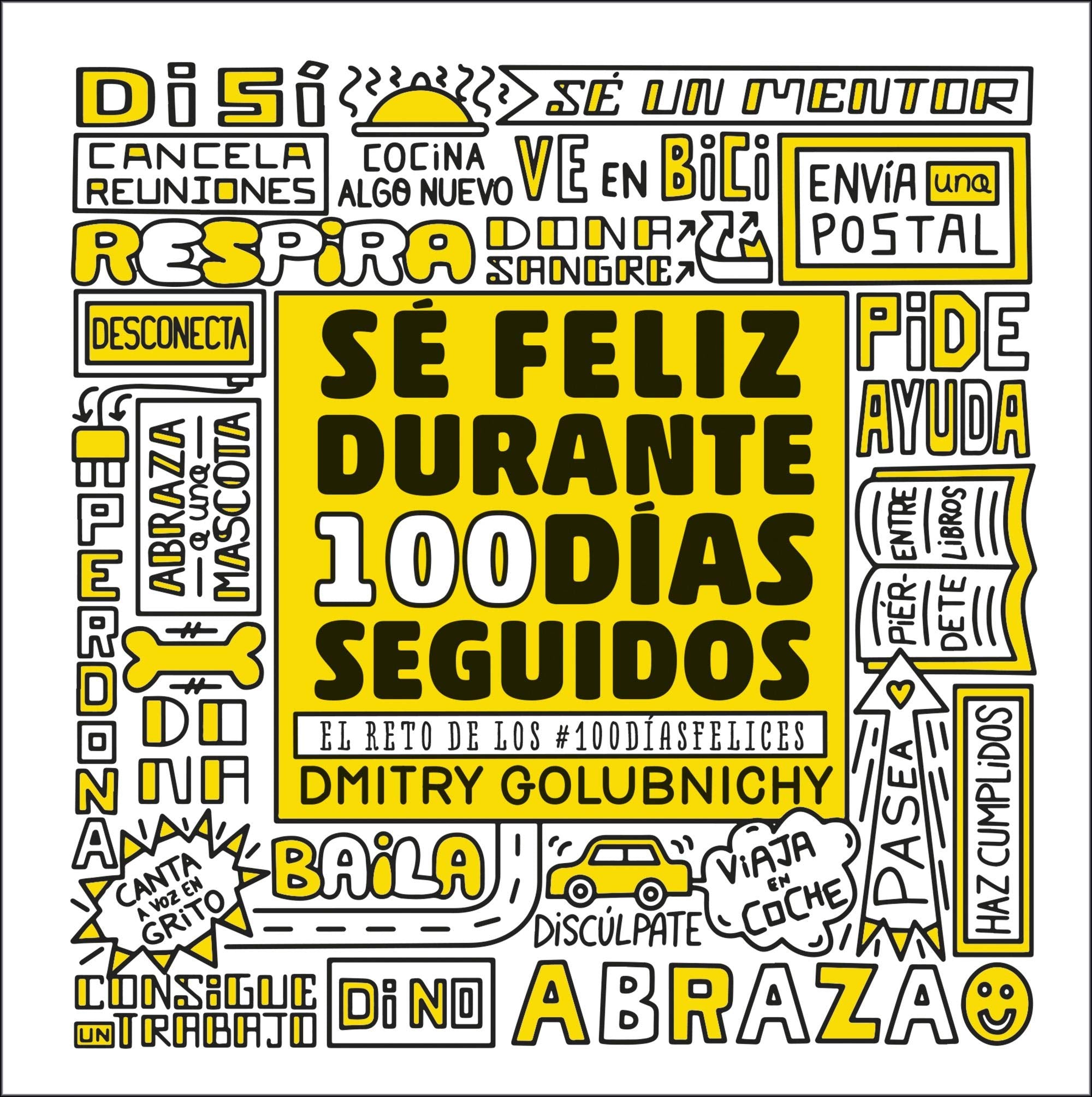 Sé feliz durante 100 días seguidos: El reto de los #100DíasFelices book