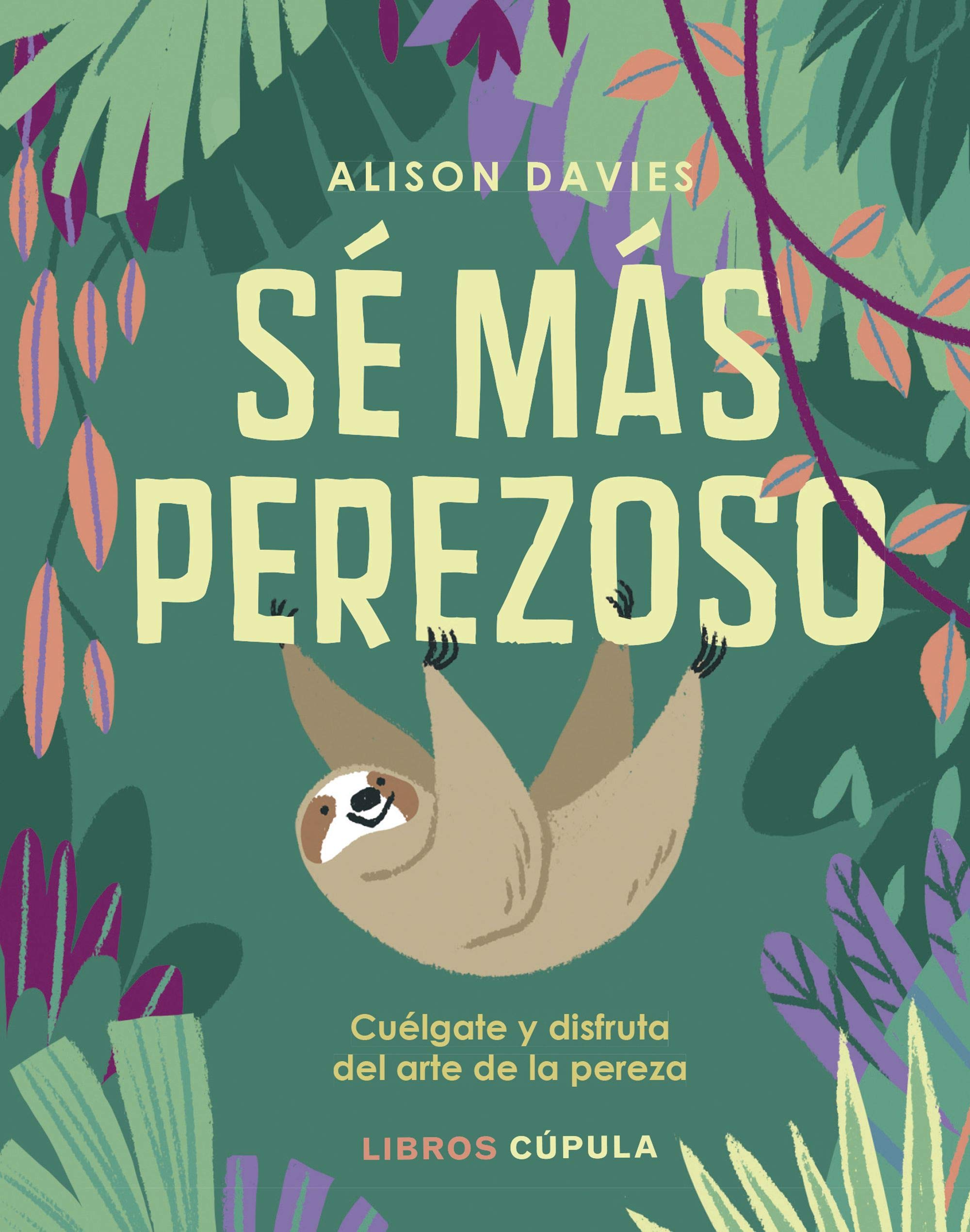 Sé más perezoso: Cuélgate y disfruta el arte de la pereza (Hobbies) Leisure, Home & Garden