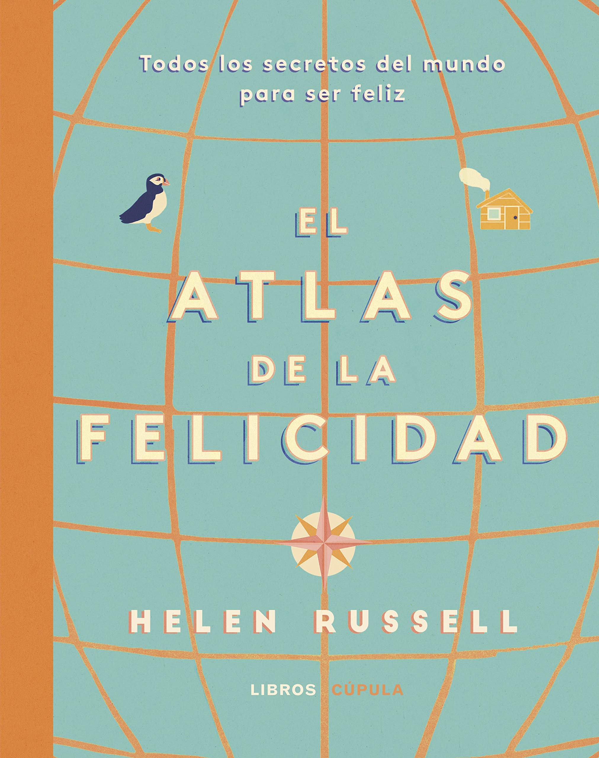 Atlas de la felicidad: Todos los secretos del mundo para ser feliz (Hobbies) Religion & Esotericism