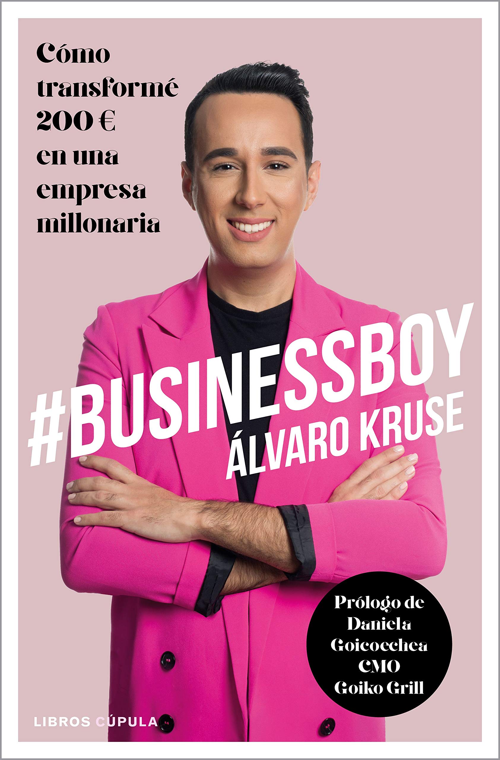 #BusinessBoy: Cómo transformé 200 euros en una empresa millonaria book