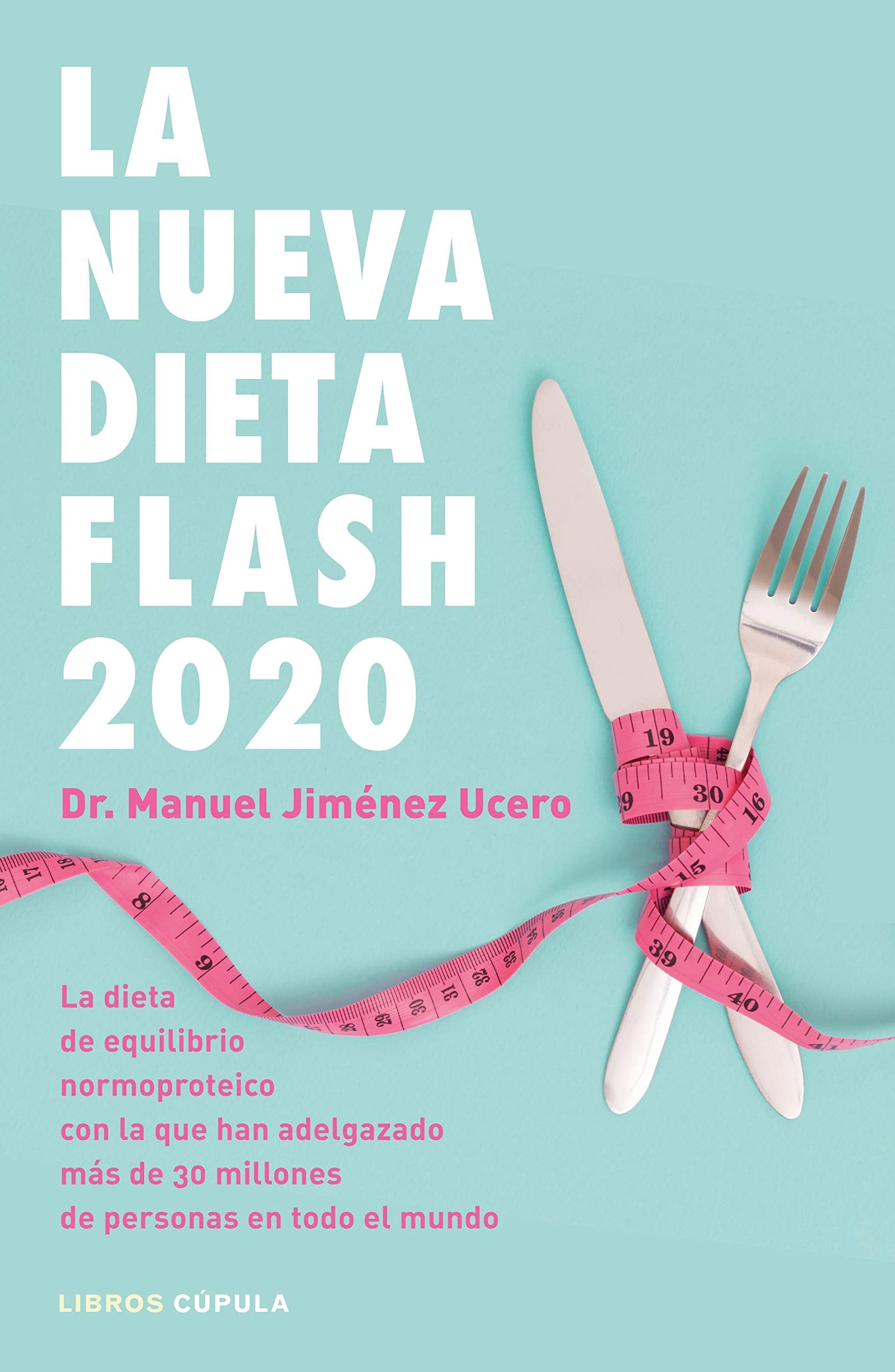 La nueva dieta Flash 2020: La dieta de equilibrio normoproteico con la que han adelgazado más de 30 millones de personas en todo el mundo book