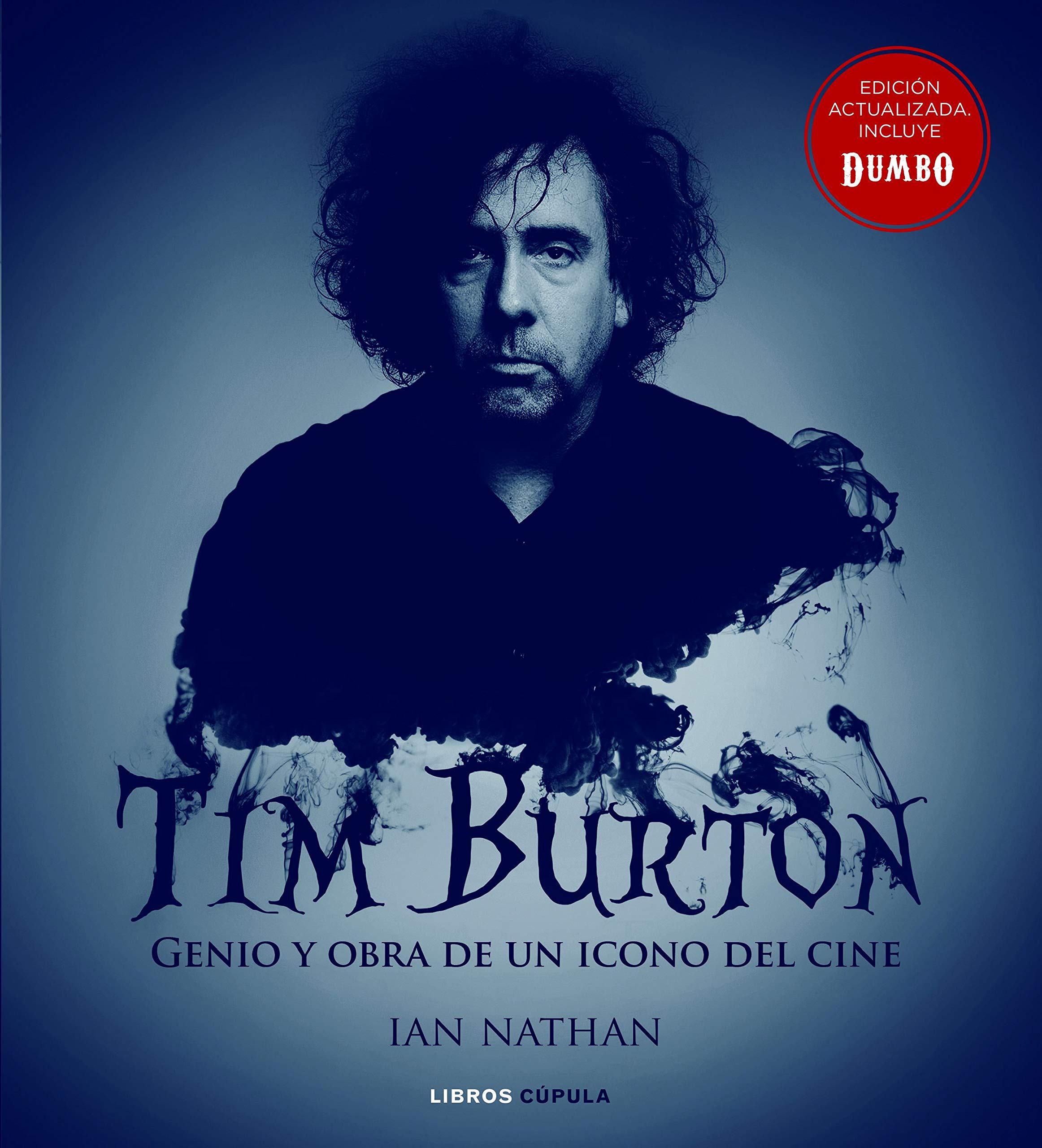 Tim Burton (Nueva edición): Genio y obra de un icono del cine Film, Art & Culture