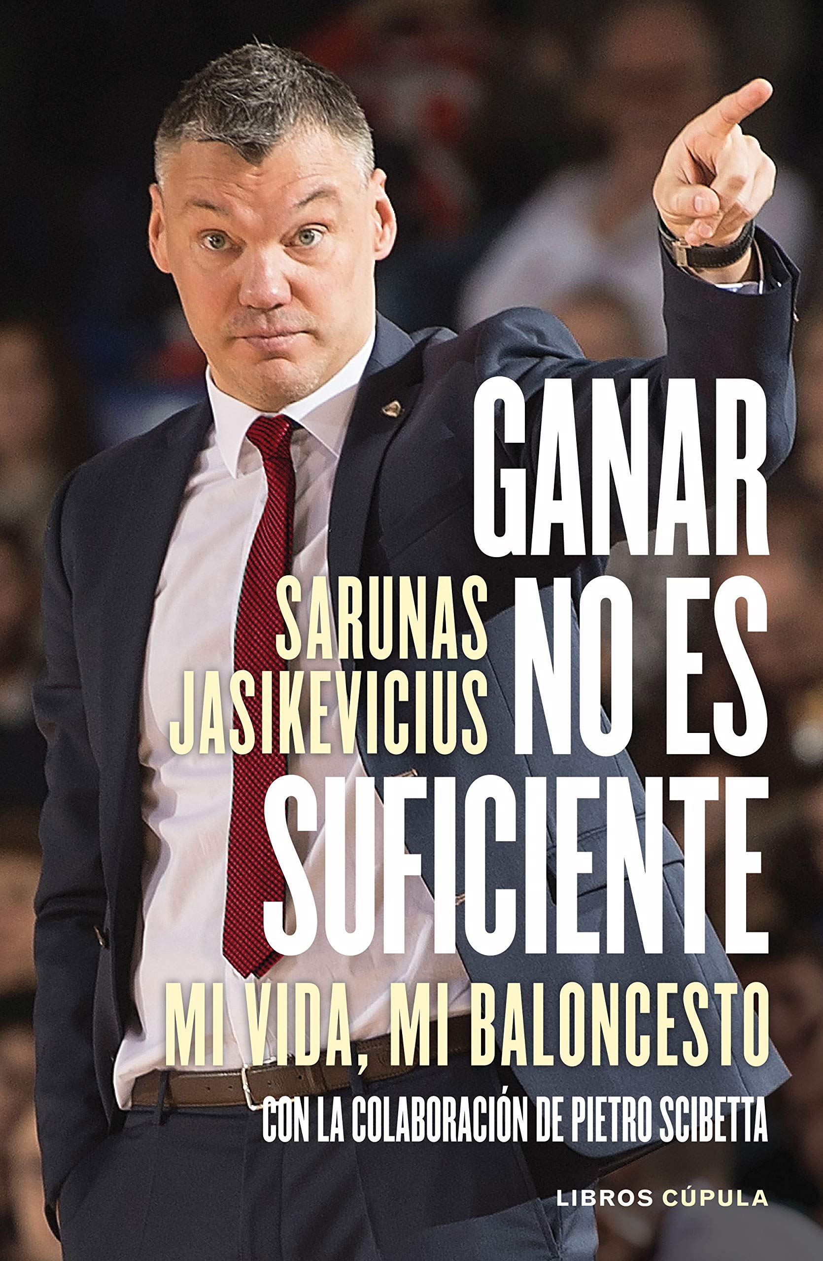 Ganar no es suficiente: Mi vida, mi baloncesto. Con la colaboración de Pietro Scibetta (Deportes) Leisure & Fun
