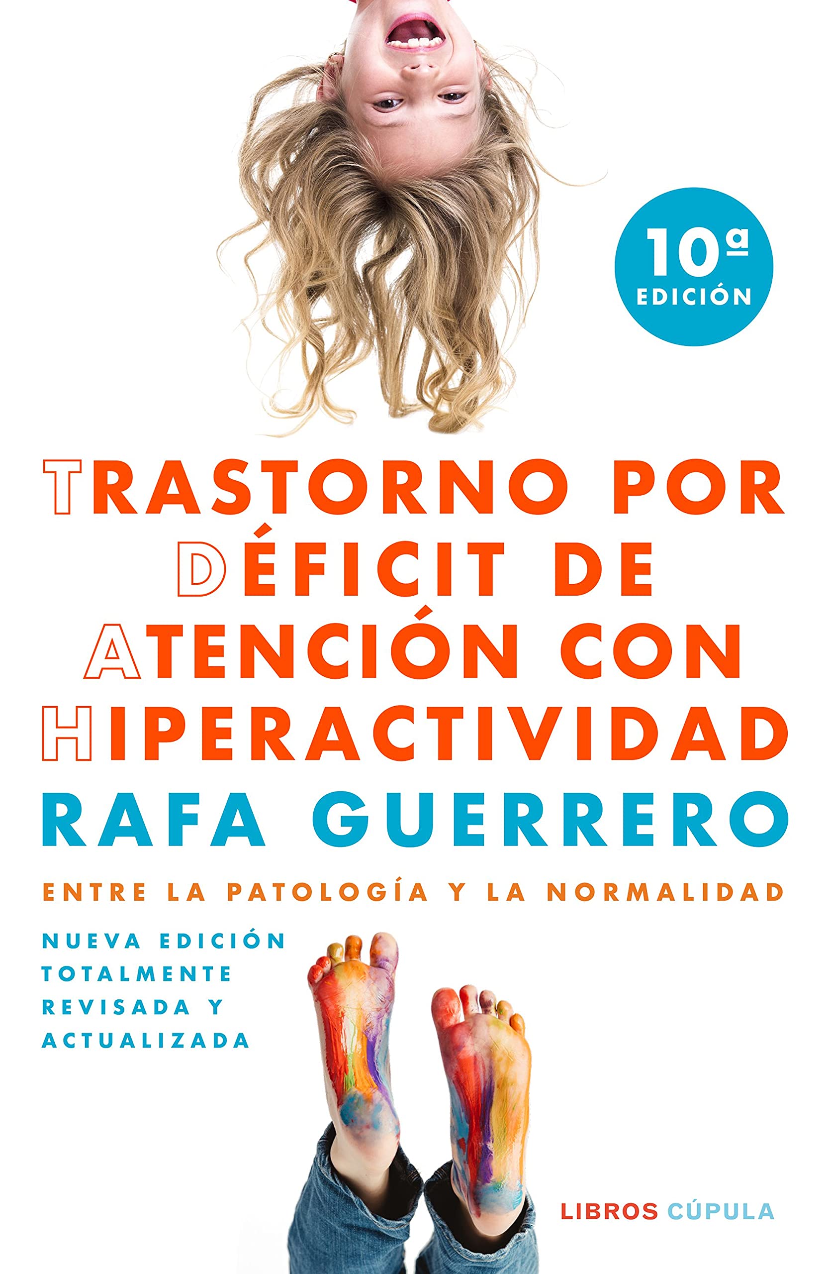 Trastorno por Déficit de Atención con Hiperactividad: Entre la patología y la normalidad (Salud y bienestar) Medicine