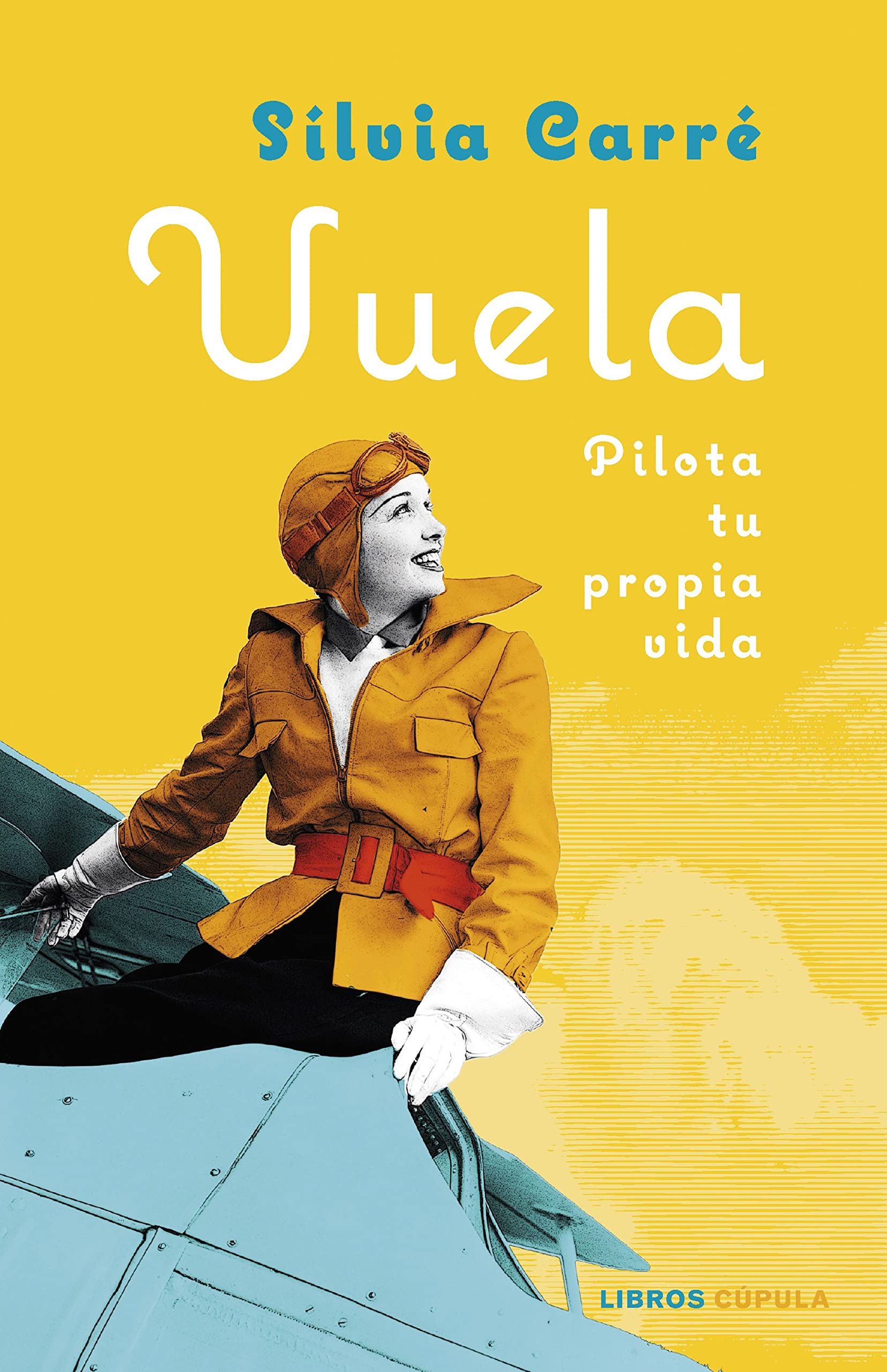 Vuela: Pilota tu propia vida (Prácticos) Books