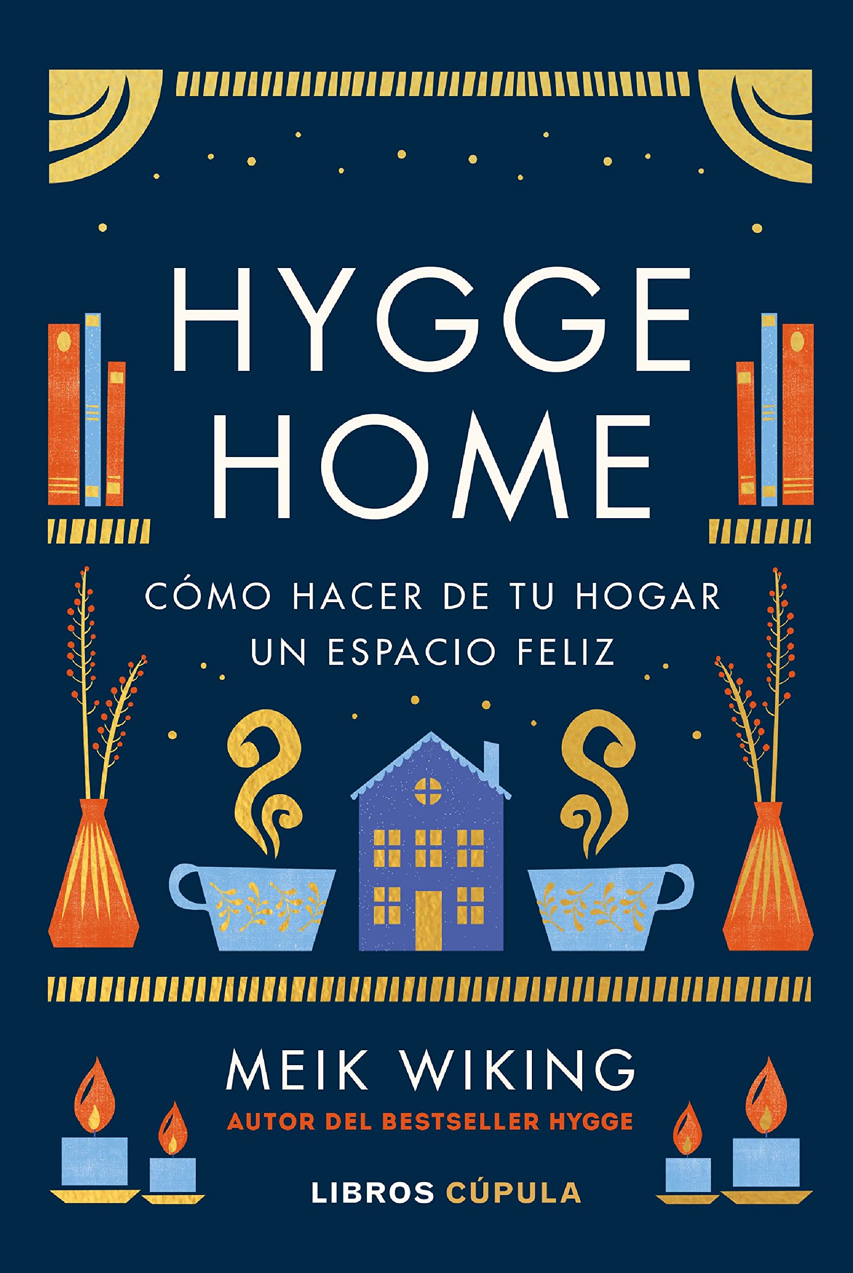 Hygge Home: Cómo hacer de tu hogar un espacio feliz (Prácticos) Posters