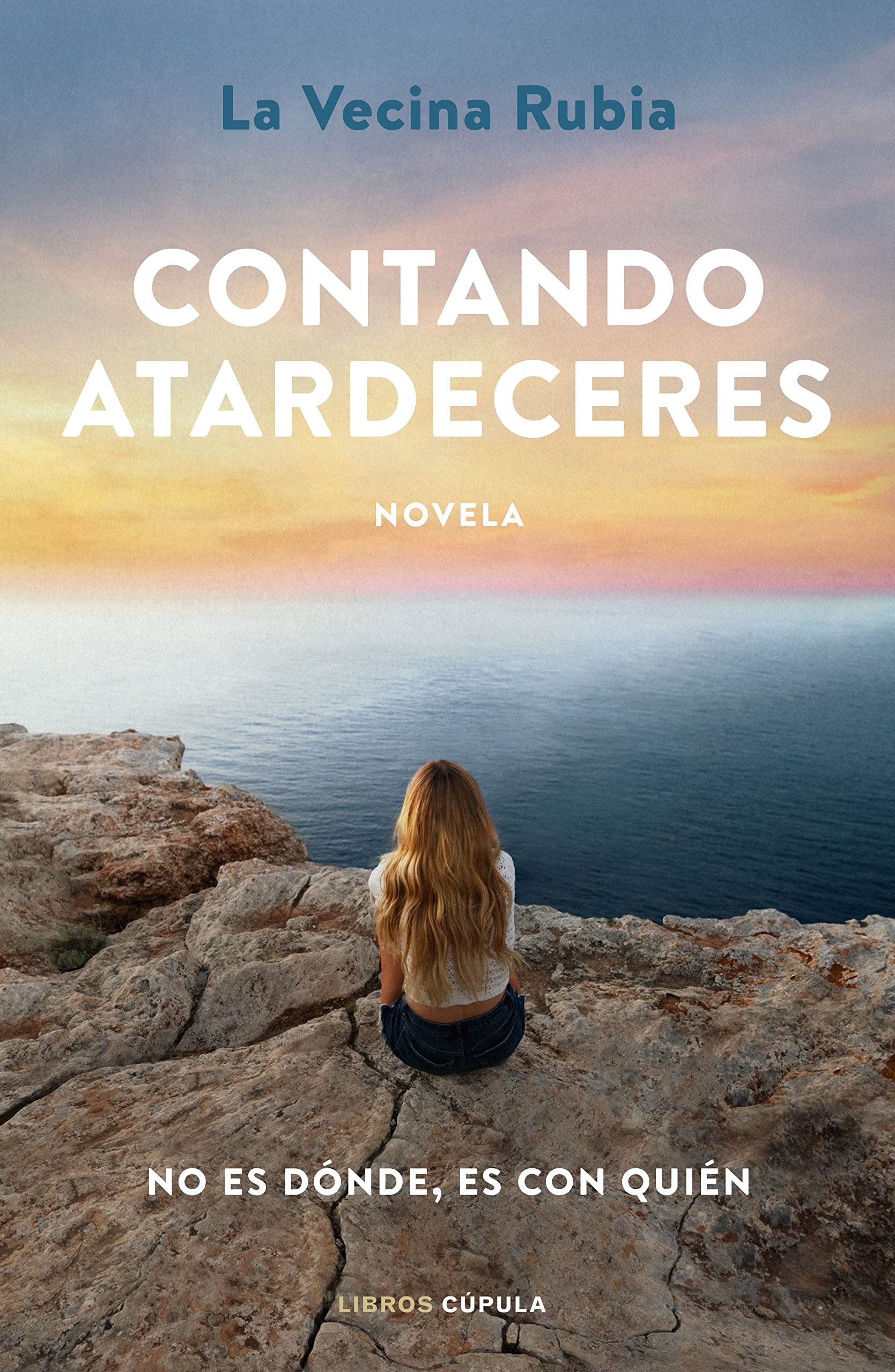 Contando atardeceres: No es dónde, es con quién (Novela, Band 2) Contemporary literature