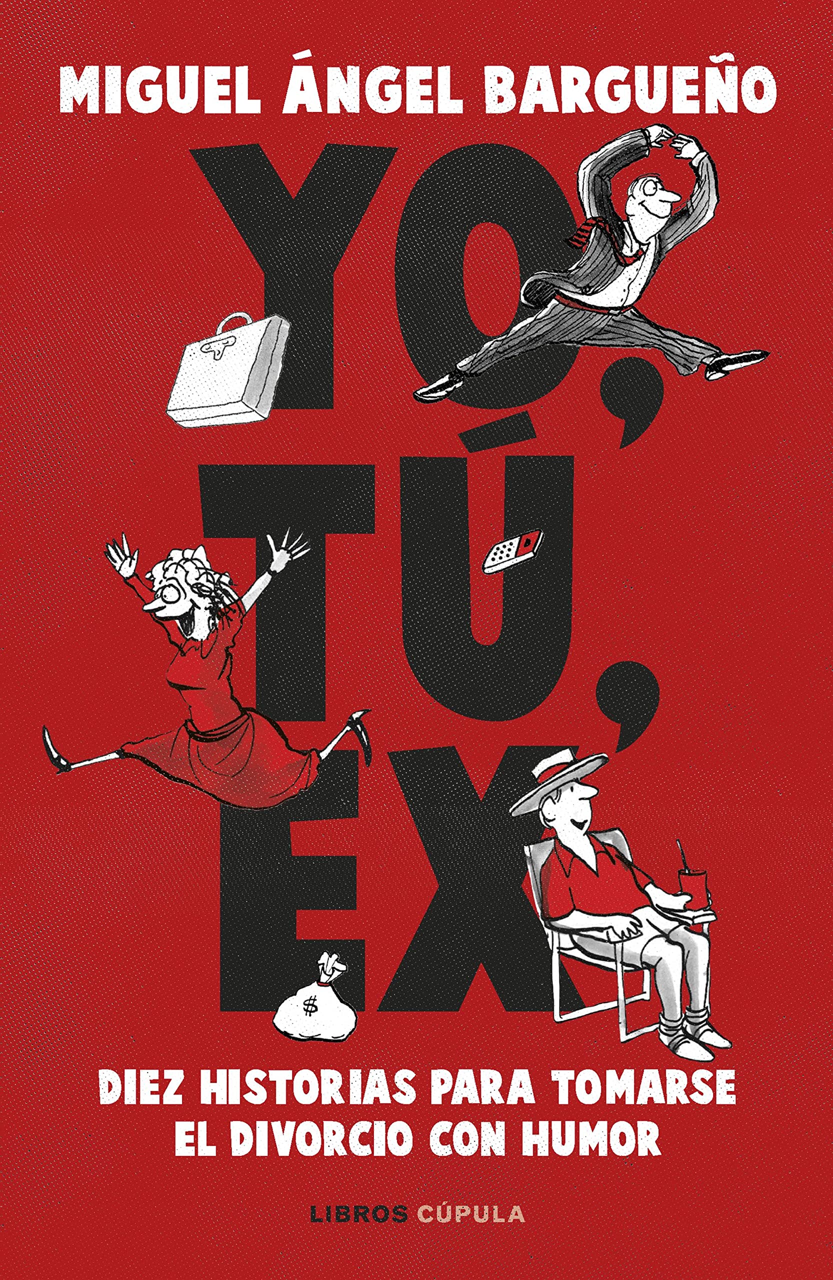 Yo, tú, ex: Diez historias para tomarse el divorcio con humor (Prácticos) Humour & Satire