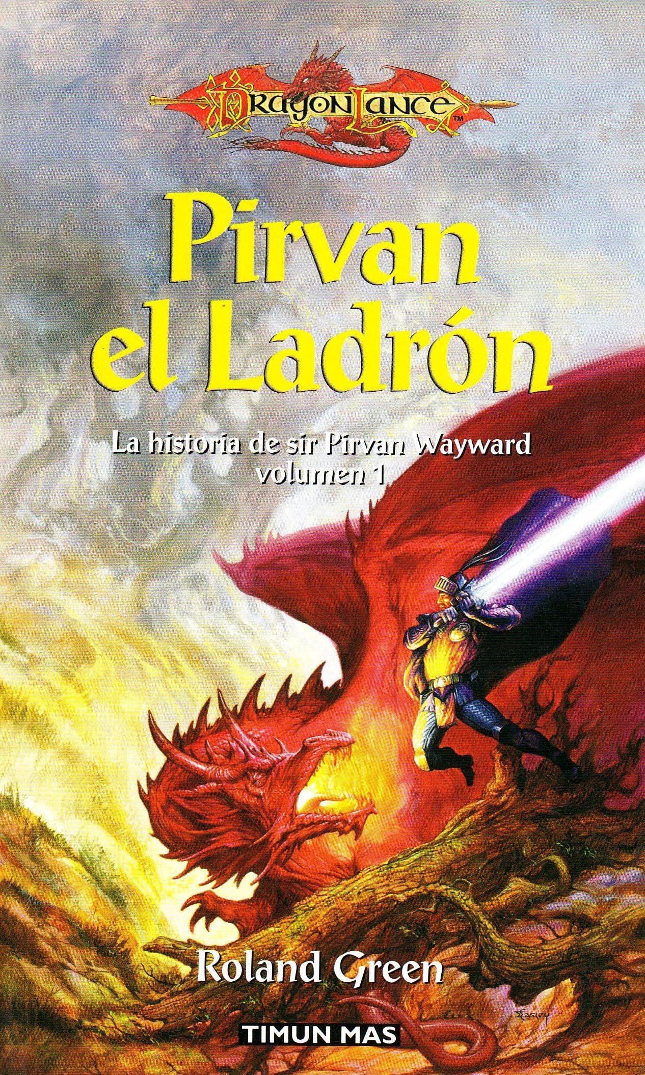 Pirvan el ladron / Knights of the Crown: La Historia De Sir Pirvan Wayward / the Story of Sir Pirvan Wayward book