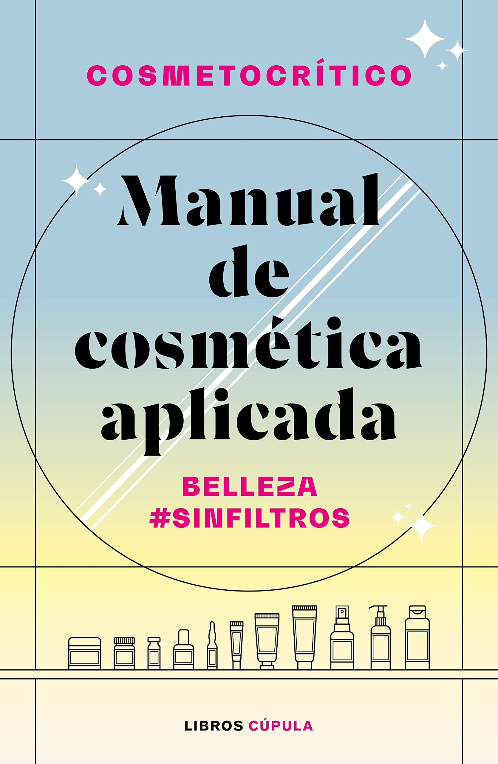 Manual de cosmética aplicada: Belleza #SinFiltros book