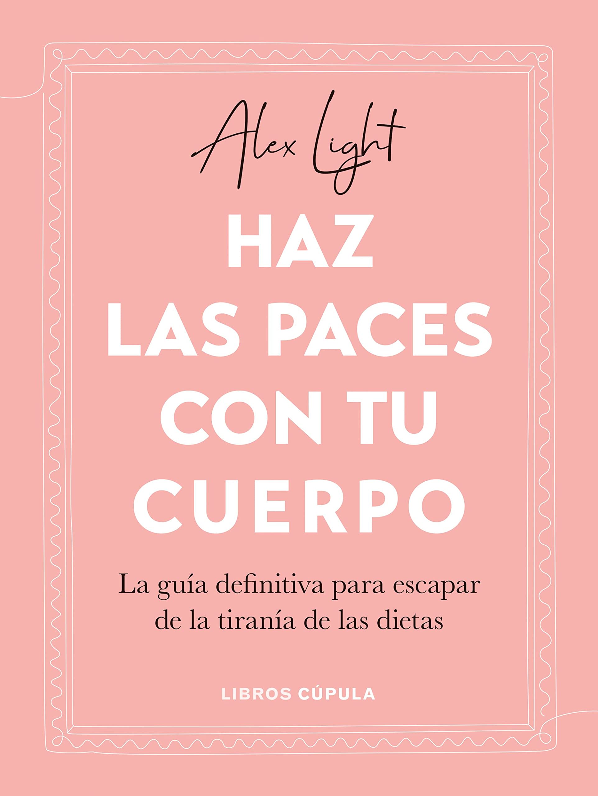 Haz las paces con tu cuerpo: La guía definitiva para escapar de la tiranía de las dietas book