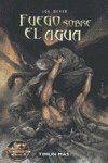 Fuego sobre el agua (Timun mas Libro aventura) Contemporary literature
