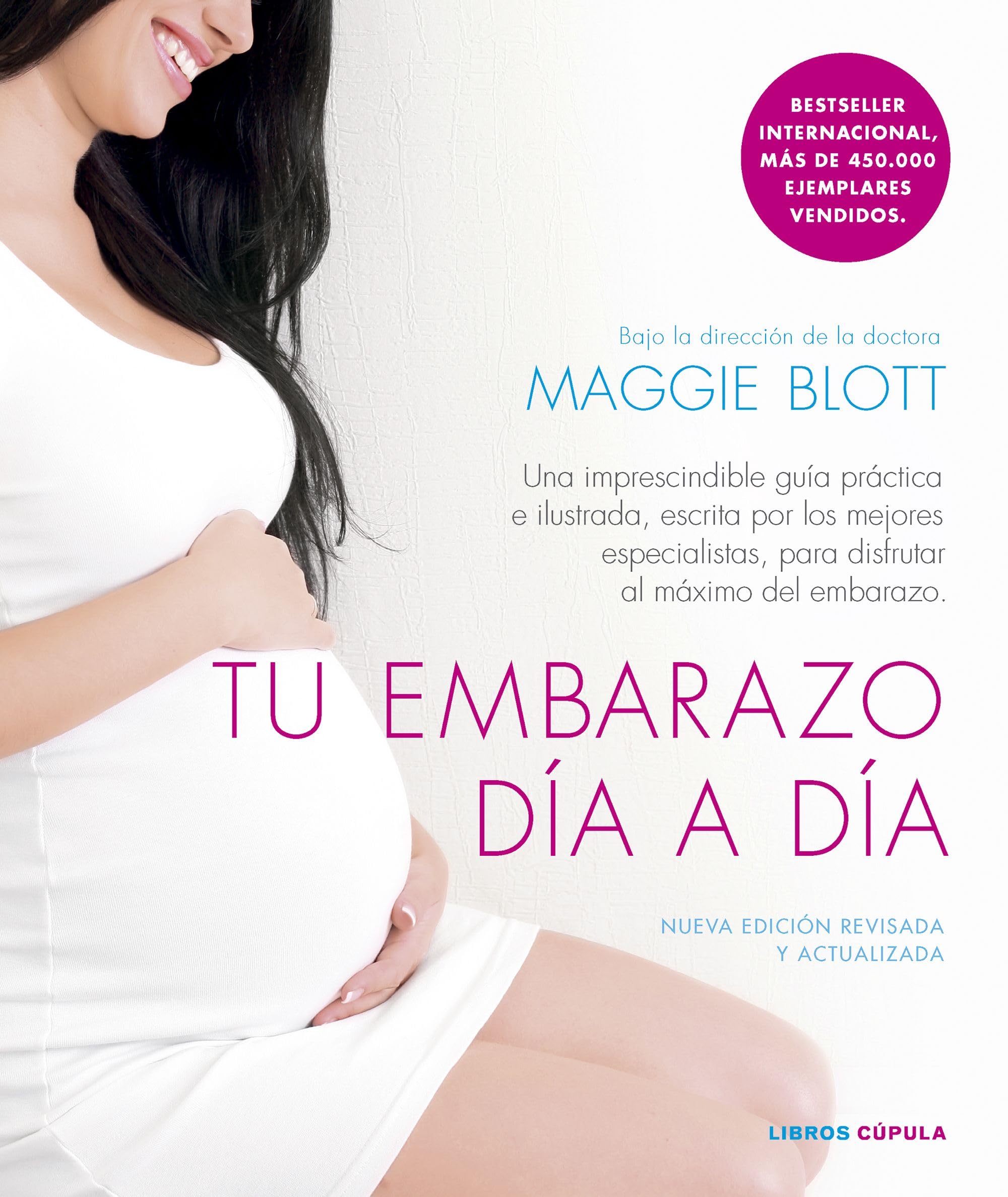 Tu embarazo día a día (edición de 2024): Una imprescindible guía práctica e ilustrada, escrita por los mejores especialistas, para disfrutar al máximo del embarazo Parents & Children