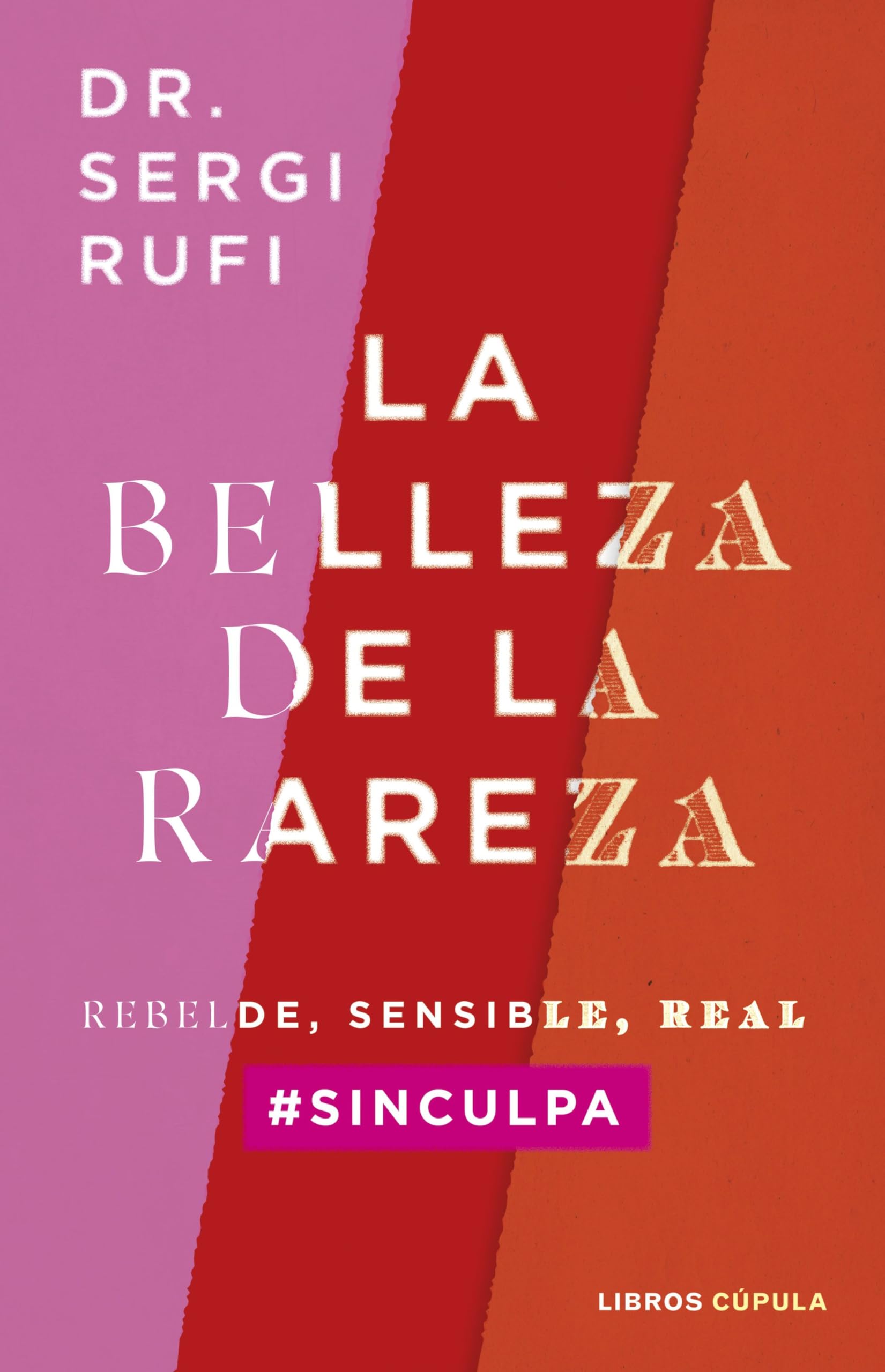 La belleza de la rareza: Rebelde, sensible, real #sinculpa book
