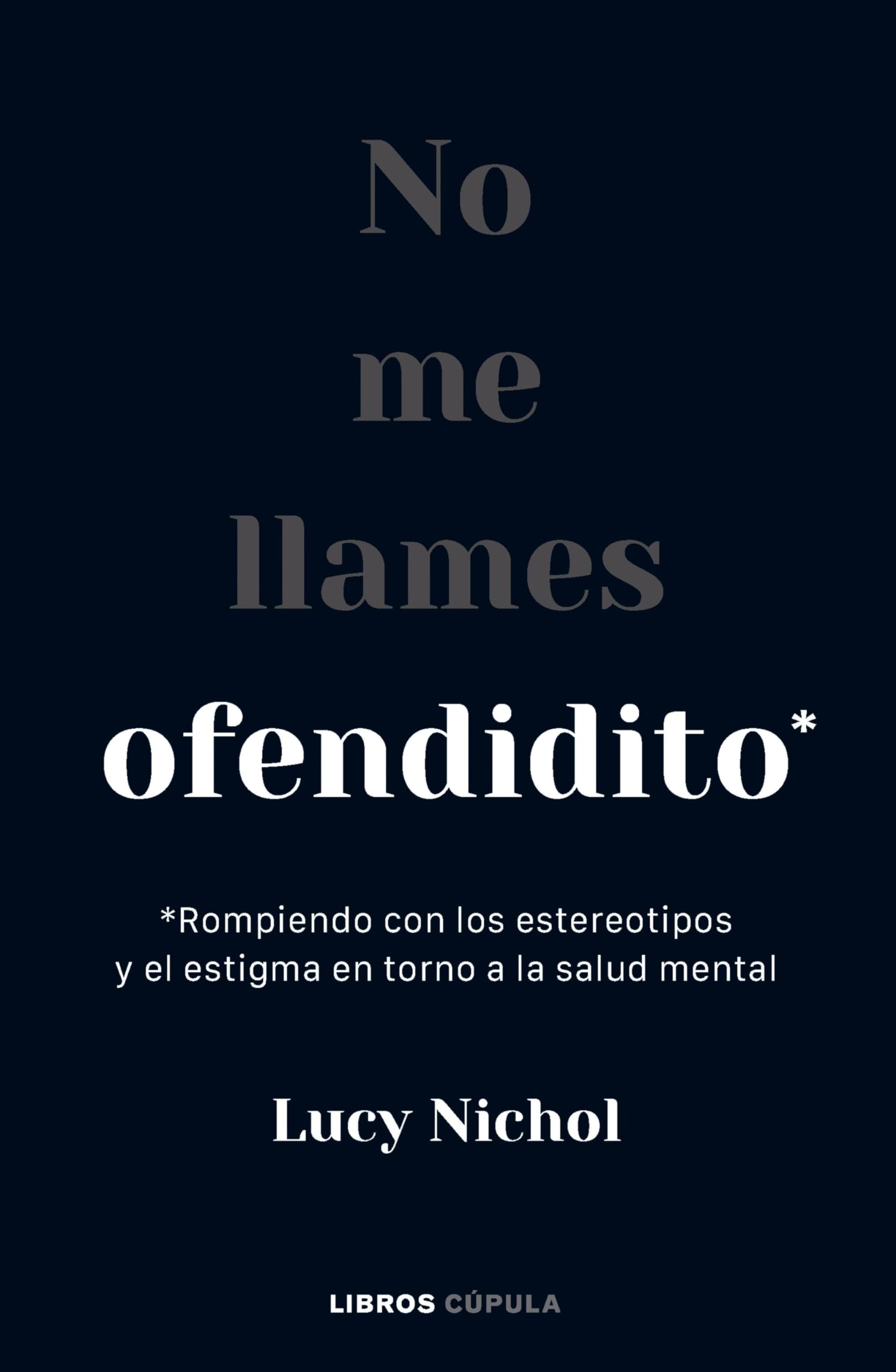 No me llames ofendidito: Rompiendo con los estereotipos y el estigma en torno a la salud mental book