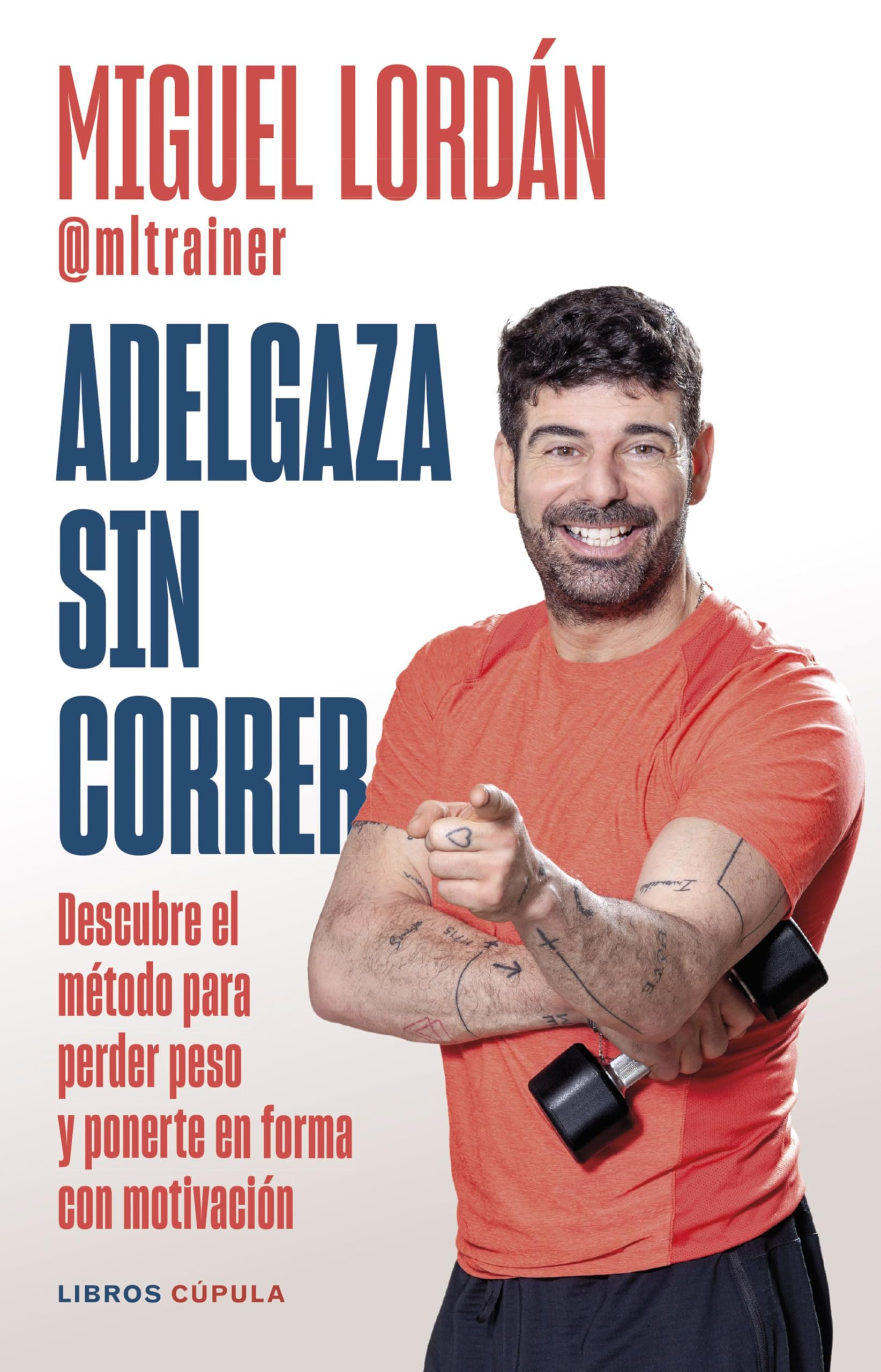 Adelgaza sin correr: Descubre el método para perder peso y ponerte en forma con motivación book