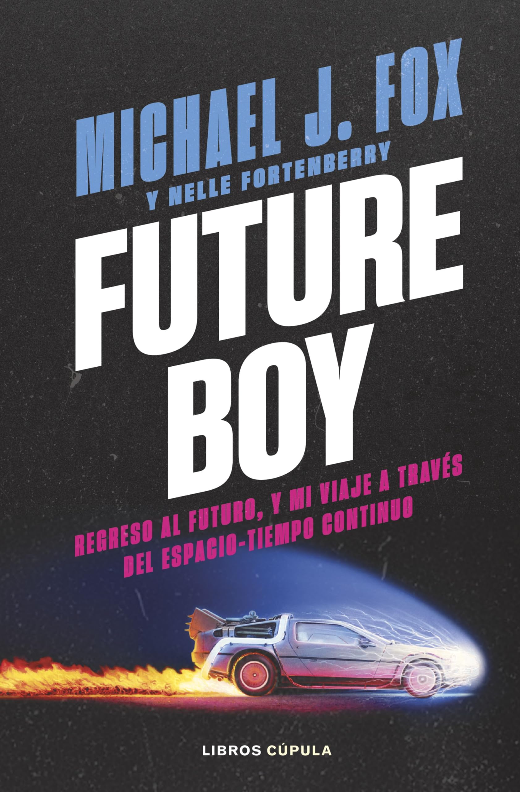 Future Boy: Regreso al futuro, y mi viaje a través del espacio-tiempo continuo book