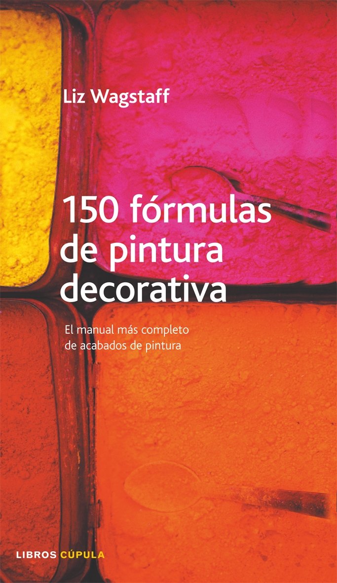 150 fórmulas de pintura decorativa (HOGAR, Band 1) Hobbies & Crafts