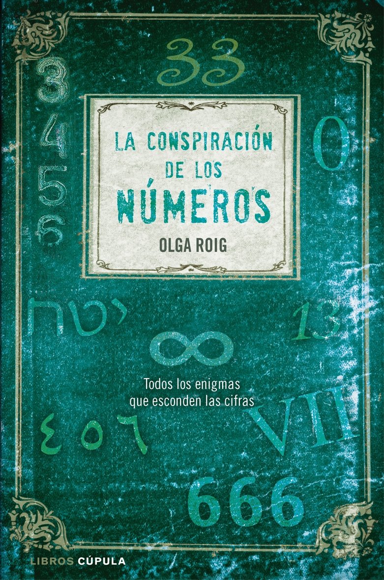 La conspiración de los números: Todos los enigmas que esconden las cifras book