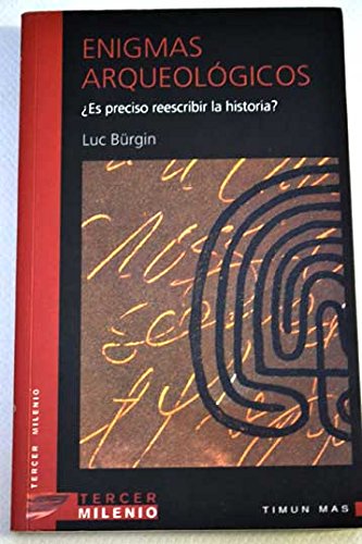 Enigmas arqueologicos ¿es preciso reescribir la historia de la humanidad? book