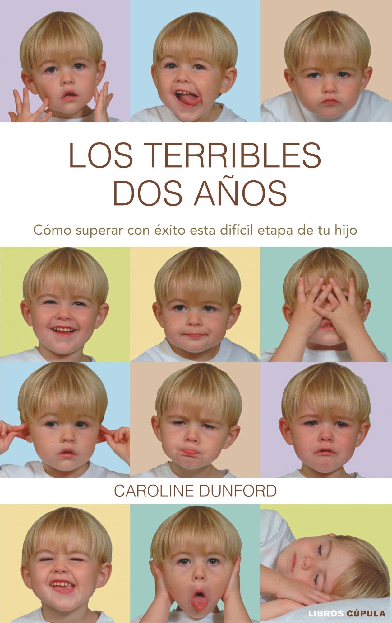 Los terribles dos años : cómo superar con éxito esta difícil etapa de tu hijo (Padres e hijos, Band 1) Parents & Children