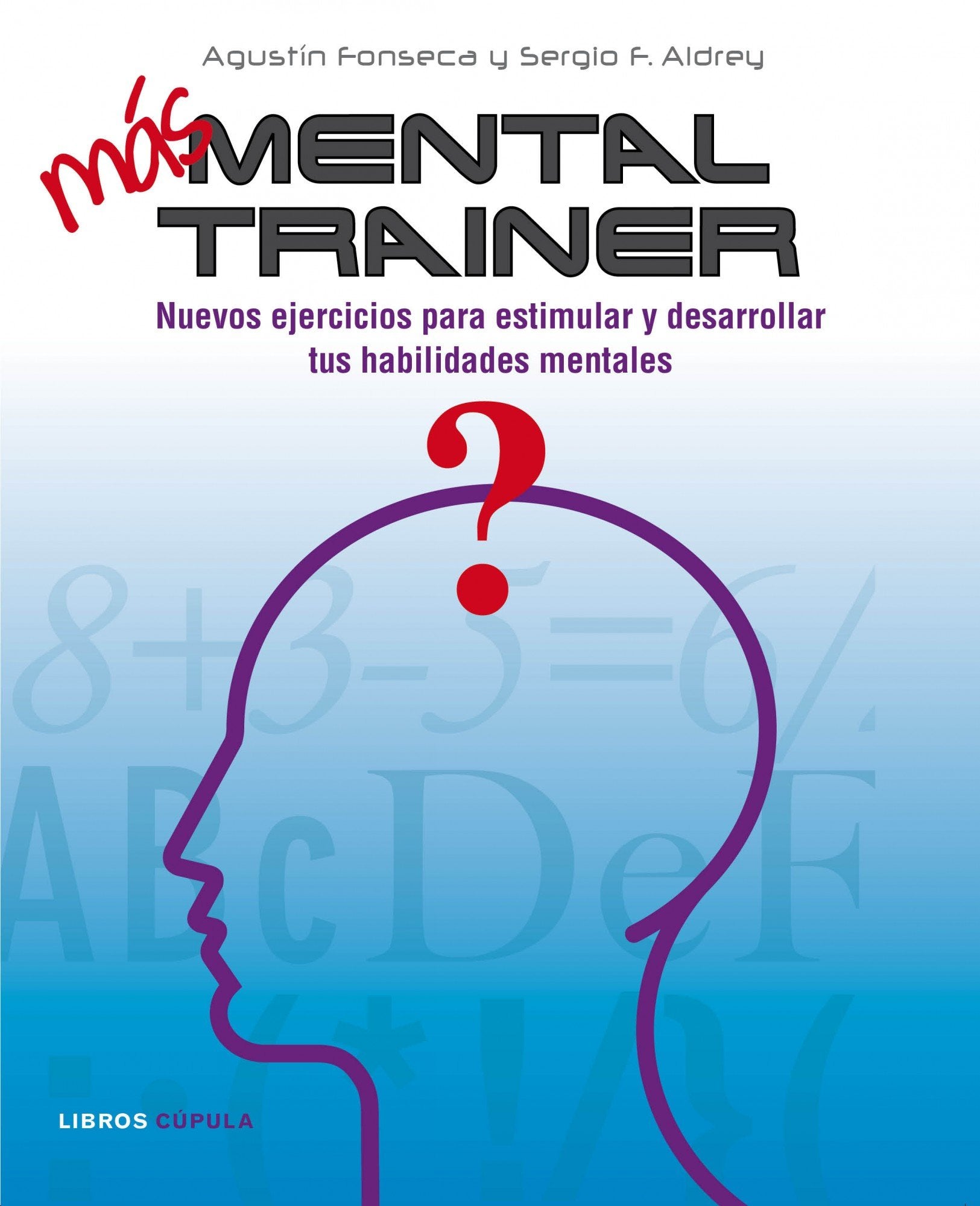 Más Mental trainer: Nuevos ejercicios para estimular y desarrollar tus habilidades mentales book