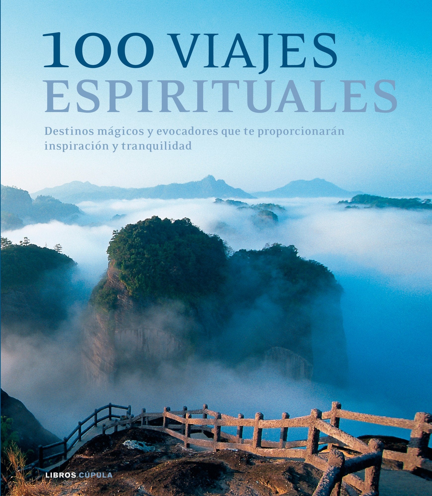 100 viajes espirituales: Destinos mágicos y evocadores que te proporcionarán inspiración y tranquilidad book