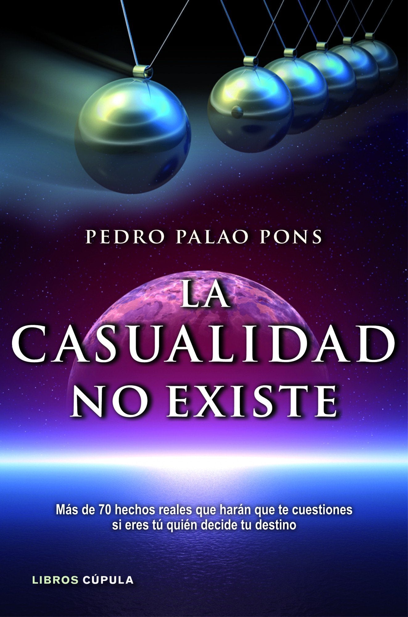 La casualidad no existe: Más de 70 hechos reales que harán que te cuestiones si eres tú quién decide tu d book