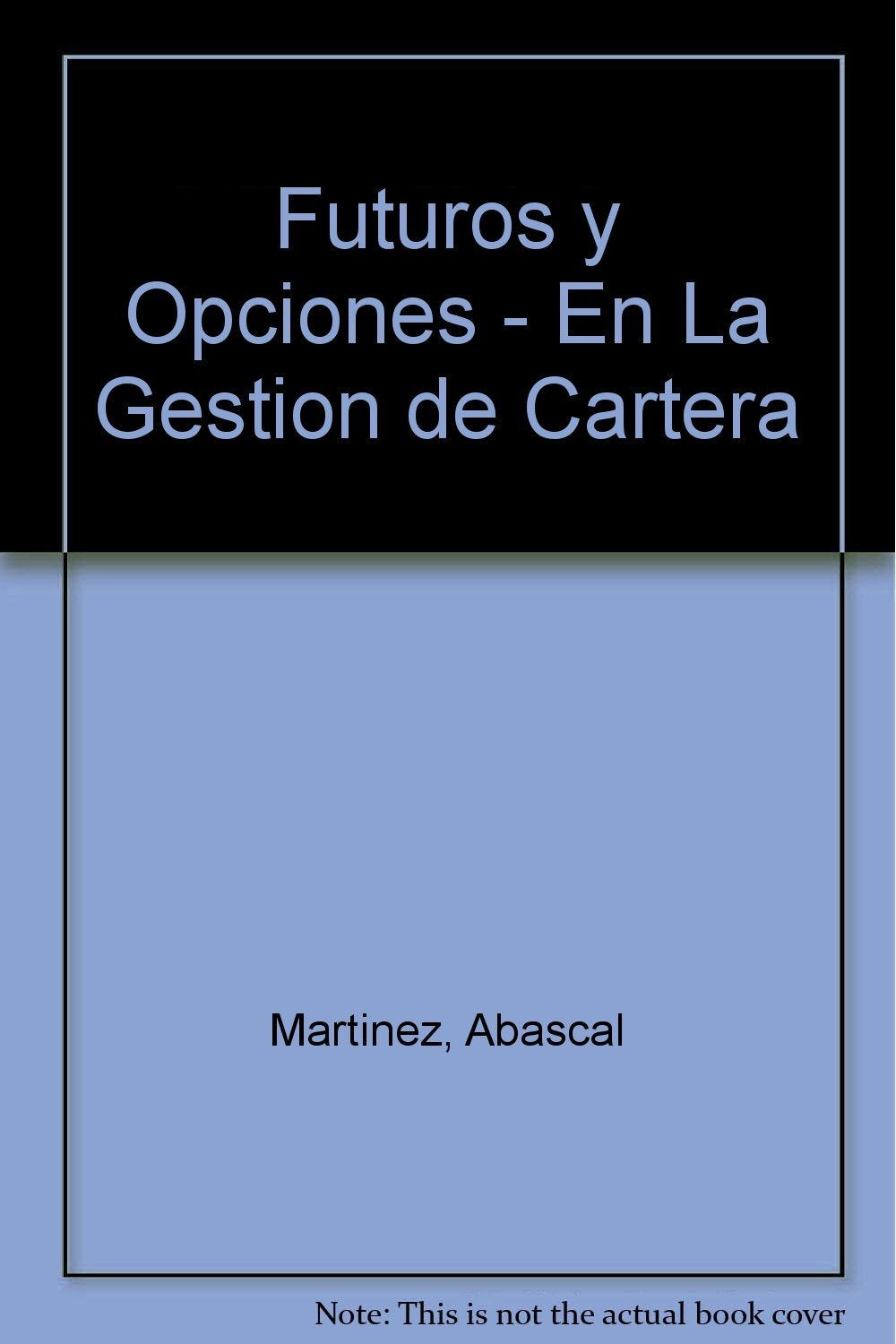 Futuros y opciones en la gestion de carteras book