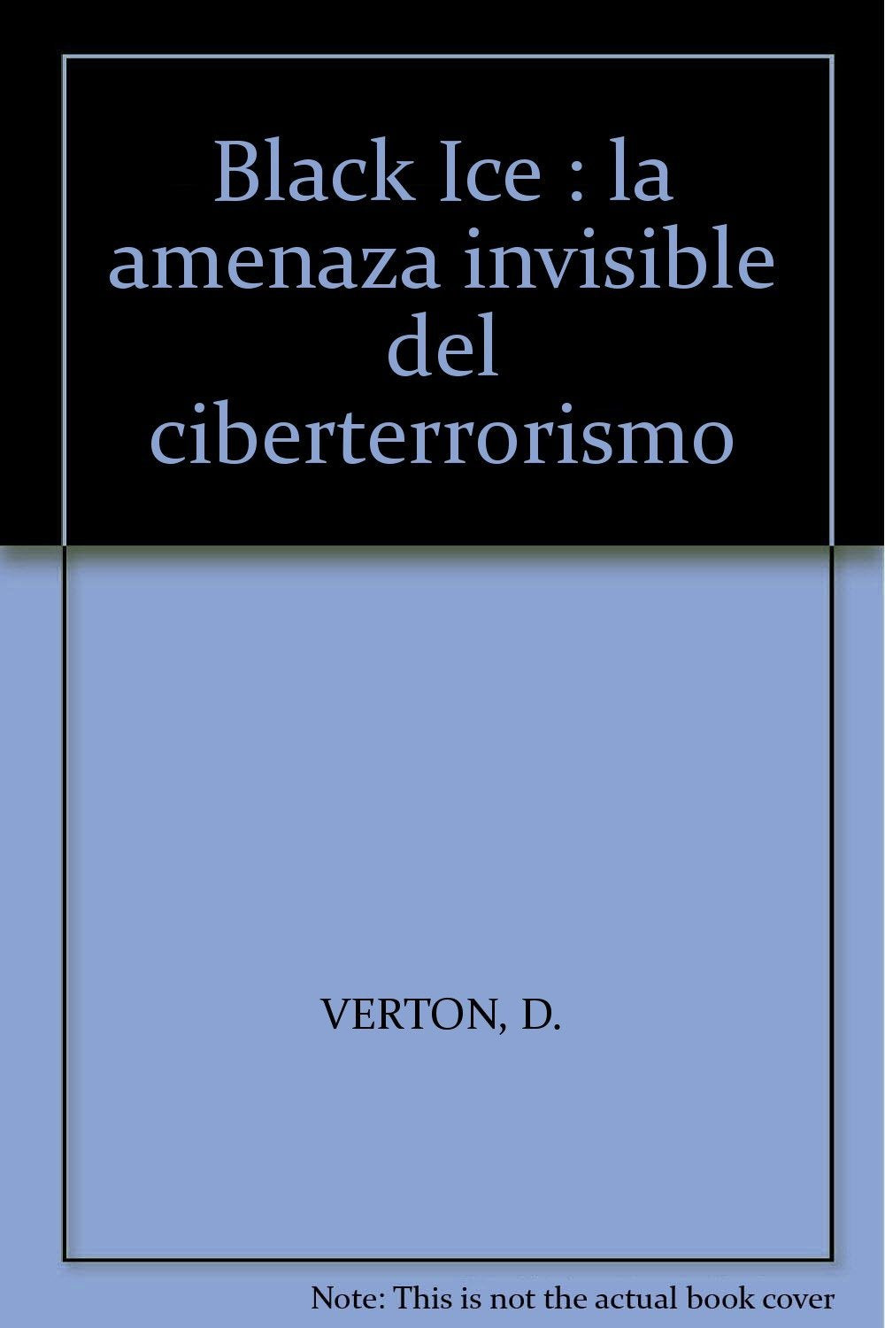 Black Ice: La amenaza invisible del ciberterrorismo book