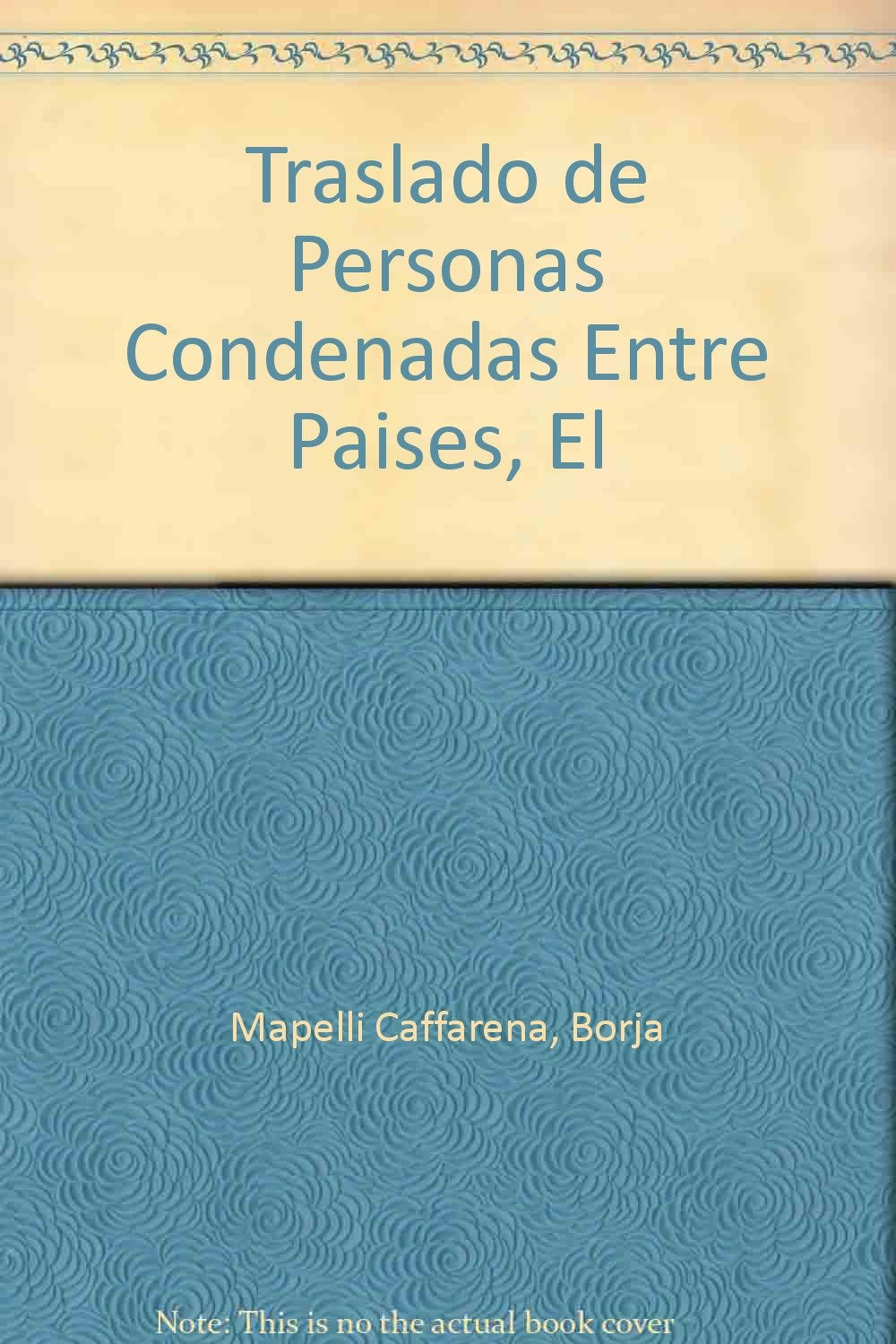 El Traslado De Personas Condenadas Entre Paises Books