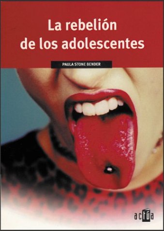 La rebelion de los adolescentes/How to keep you teenager from driving you crazy book