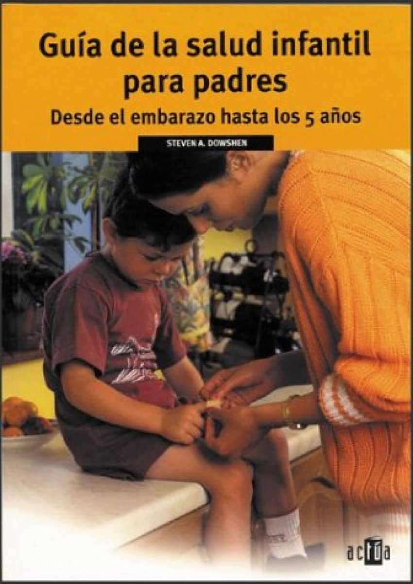 Guia De LA Salud Infantil Para Padres: Desde El Embarazo Hasta Los Cinco Anos book