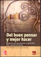Del buen pensar y mejor hacer : mejor permanente y gestión del conocimiento Business, Finance & Career