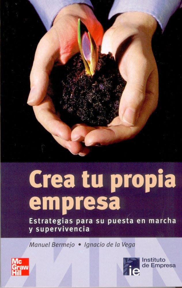 Crea tu propia empresa : estrategias para su puesta en marcha y supervivencia Business, Finance & Career