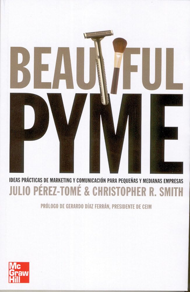 Beatiful Pyme : estrategias de marketing para Pymes Business, Finance & Career