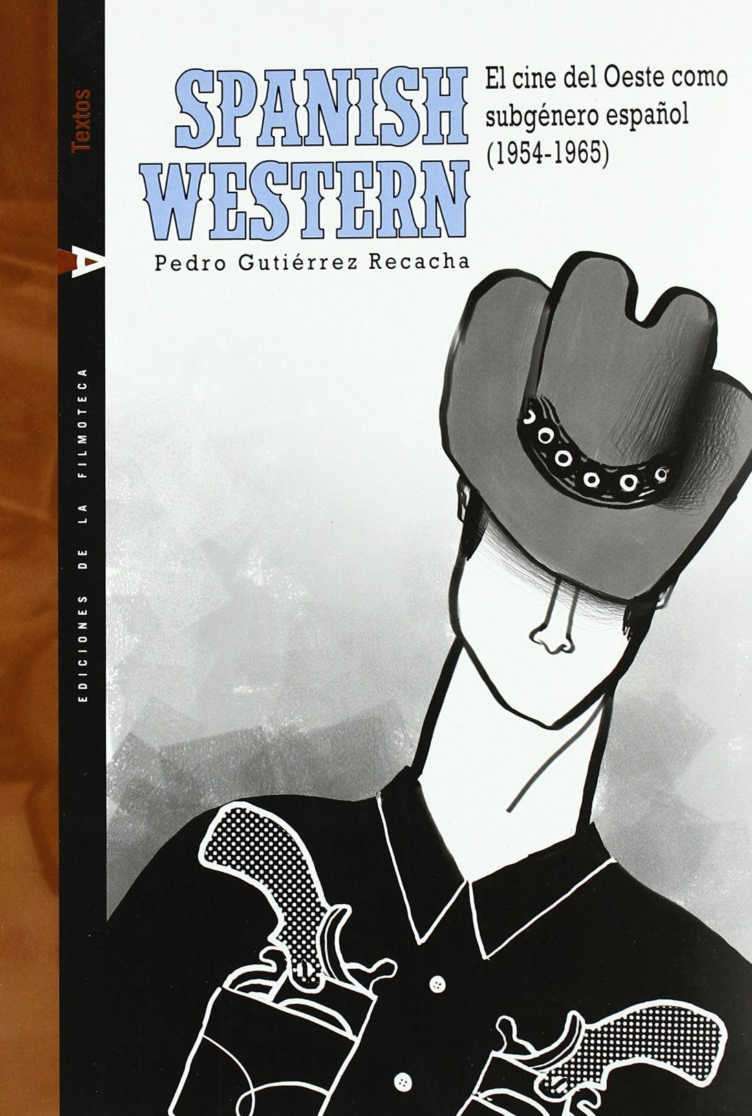 Spanish western: el cine del oestecomo subgenero español1954-1965 book