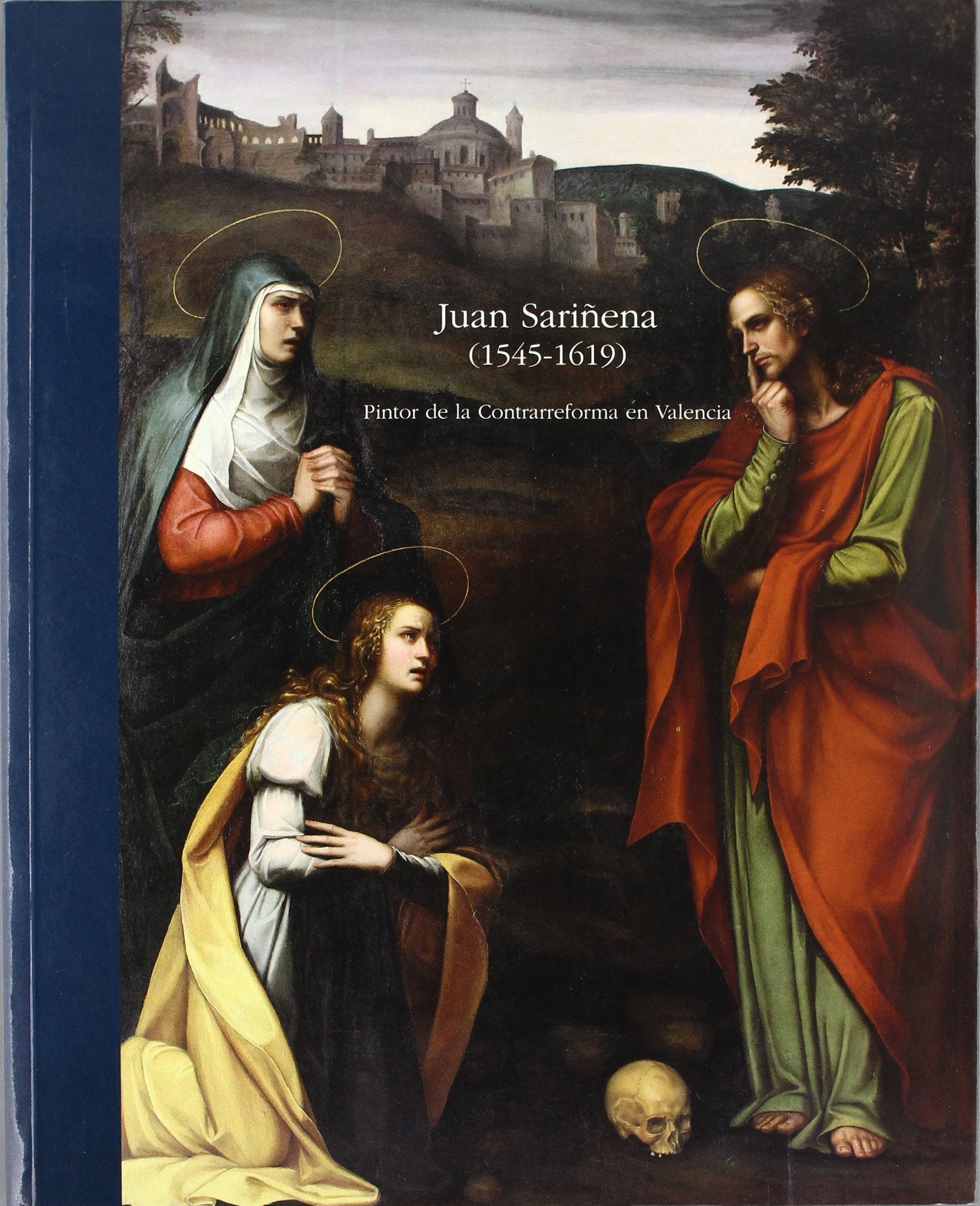 Juan sariñena 1545-1619 pintor de la contrarreforma en Valencia (cat.exposicion) book