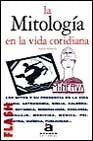 La mitologia en la vida cotidiana book