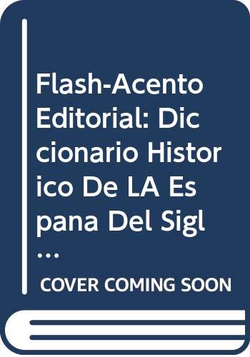 Flash-Acento Editorial: Diccionario Historico De LA Espana Del Siglo De Oro Politics & History