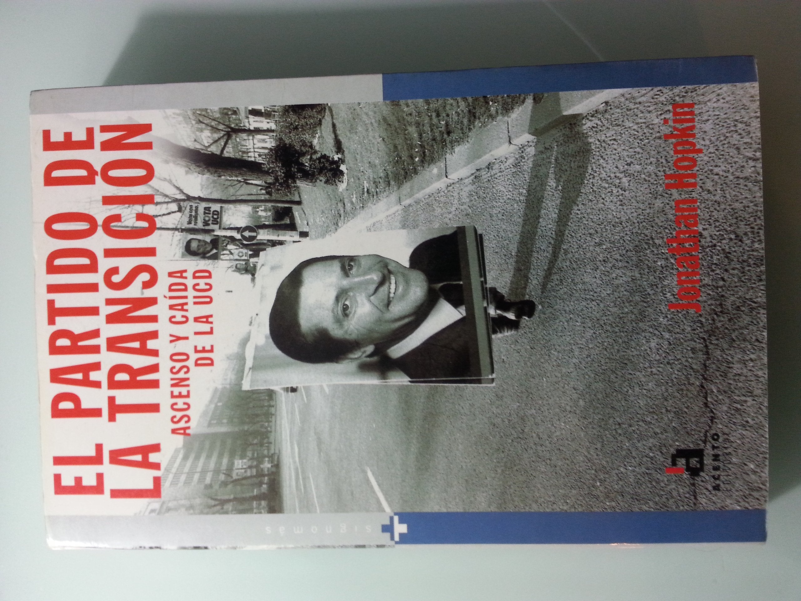 El partido de la transicion ascenso y caida de la ucd Books