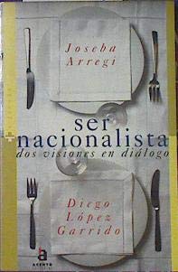 Ser nacionalista dos visiones en dialogo Books